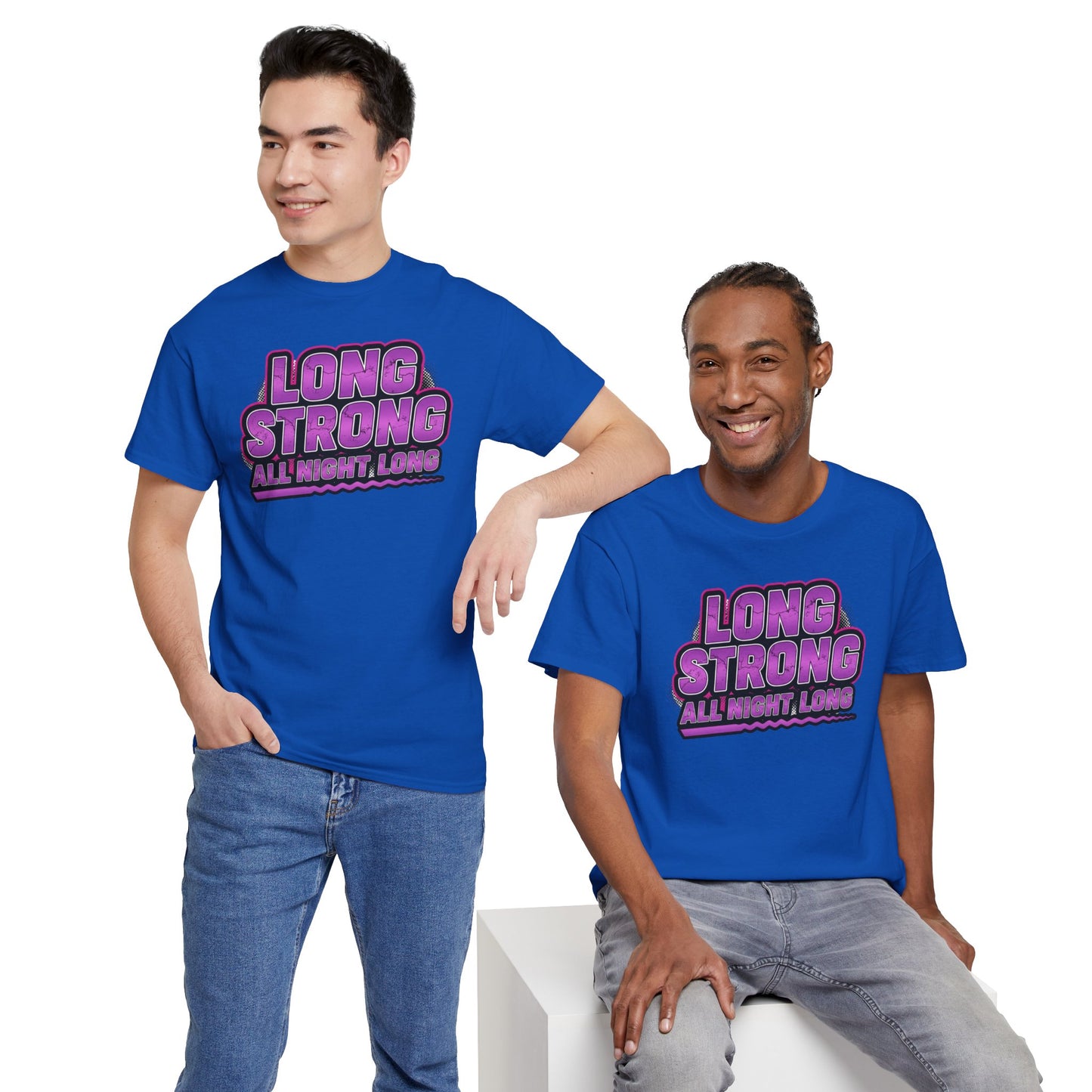 Unisex - Long Strong All Night Long T-Shirt