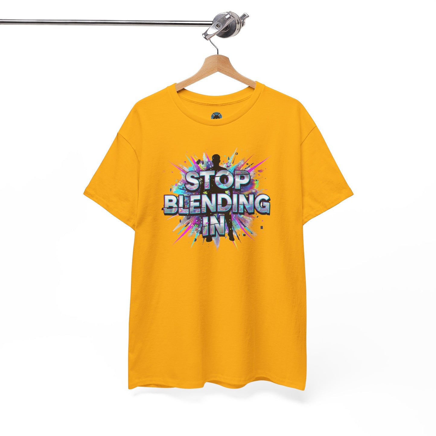 Stop Blending In T-Shirt