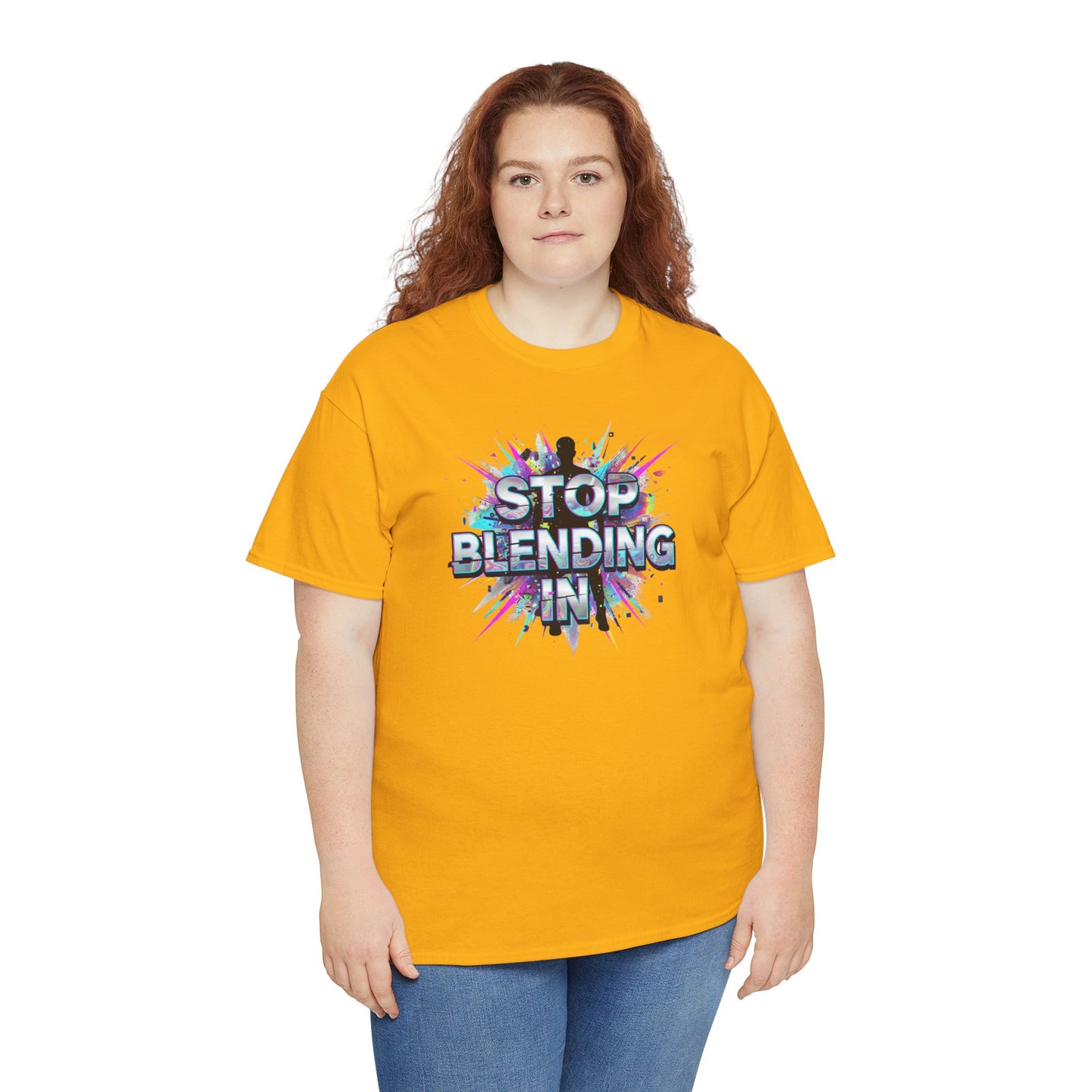 Stop Blending In T-Shirt