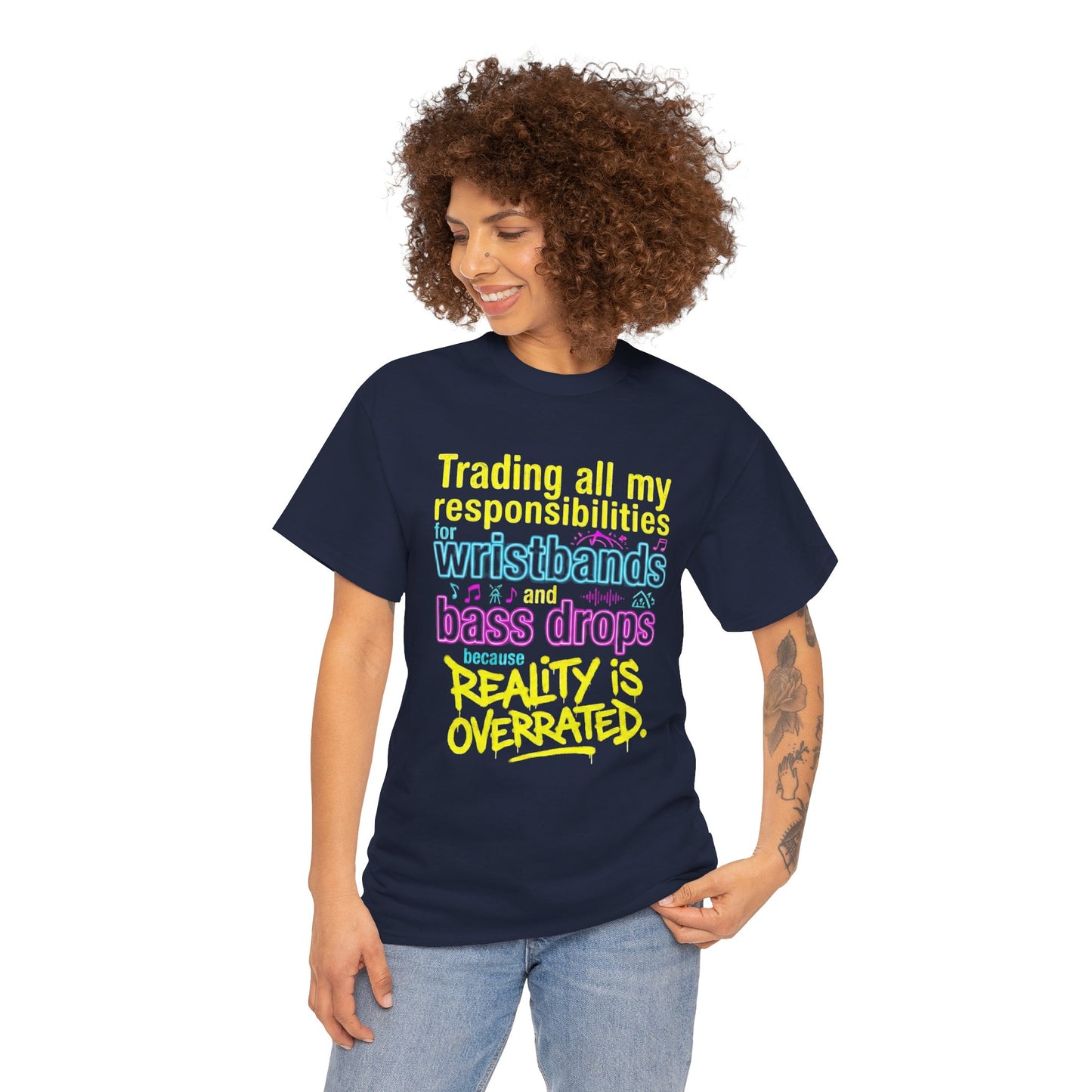 Reality Is Overrated graphic T-Shirt - Funny EDM Rave Shirt- Bass Head - Festival Gear- Dubstep Lover Gift - Neon Concert Party Tee