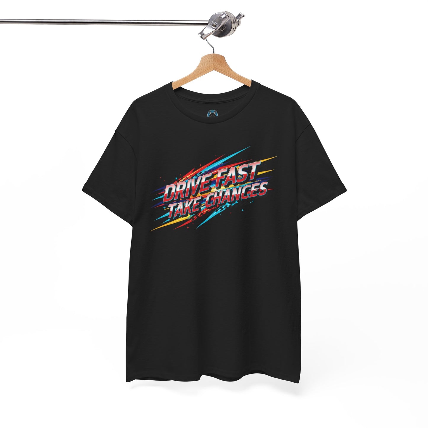 Drive Fast Take Chances T-Shirt