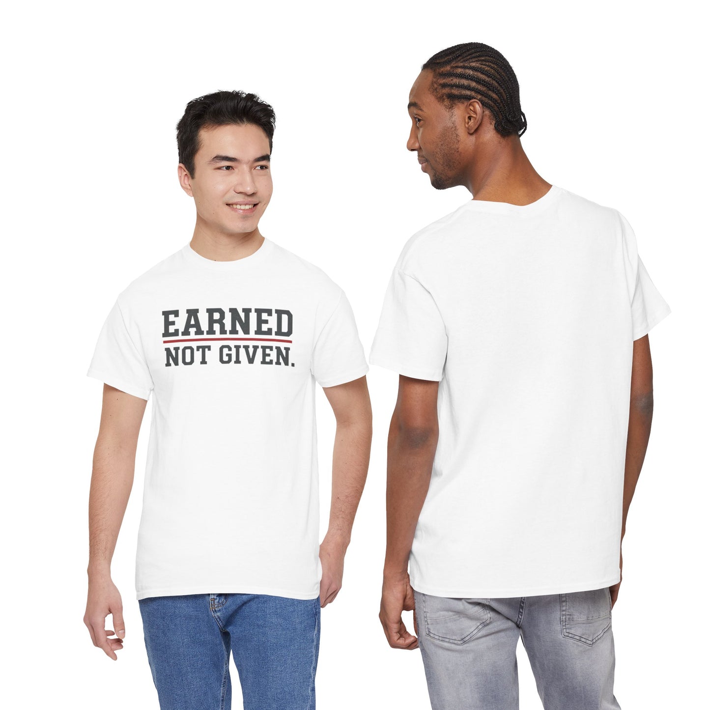 Earned Not Given Shirt - Motivational Gym Tee - Hustle Grind Apparel - Fitness Lover Gift - Inspirational Quote Top