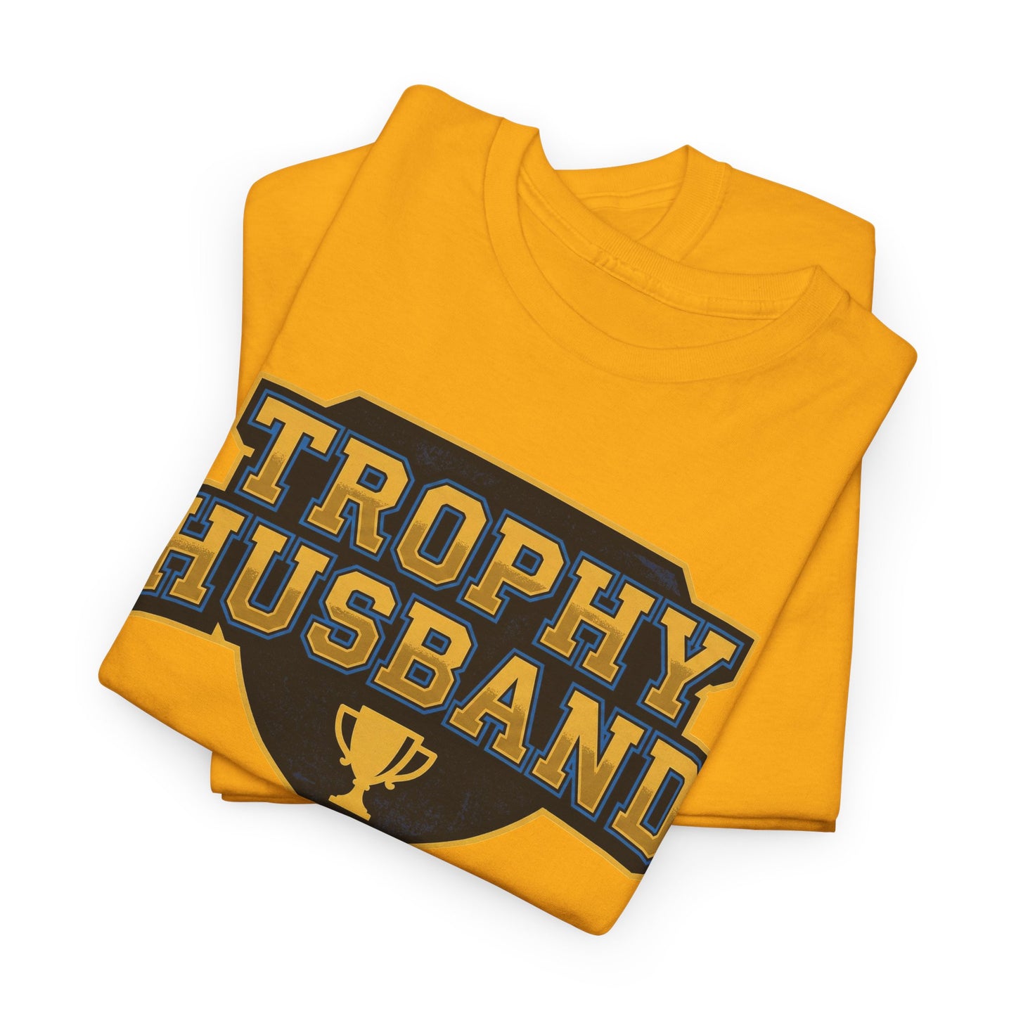 Trophy Husband Shirt - Funny Anniversary Gift For Him - Mens Graphic Tee - Novelty Gag Present - Gift For Hubby