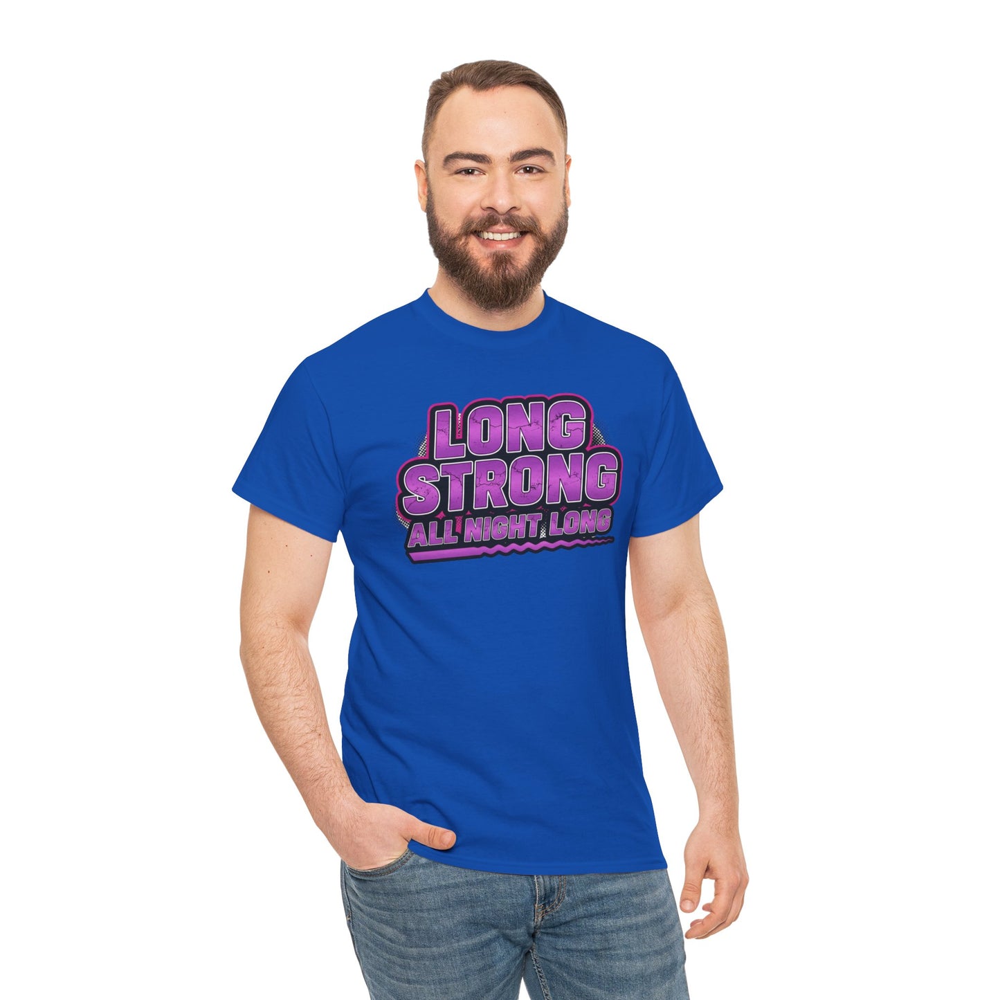 Unisex - Long Strong All Night Long T-Shirt
