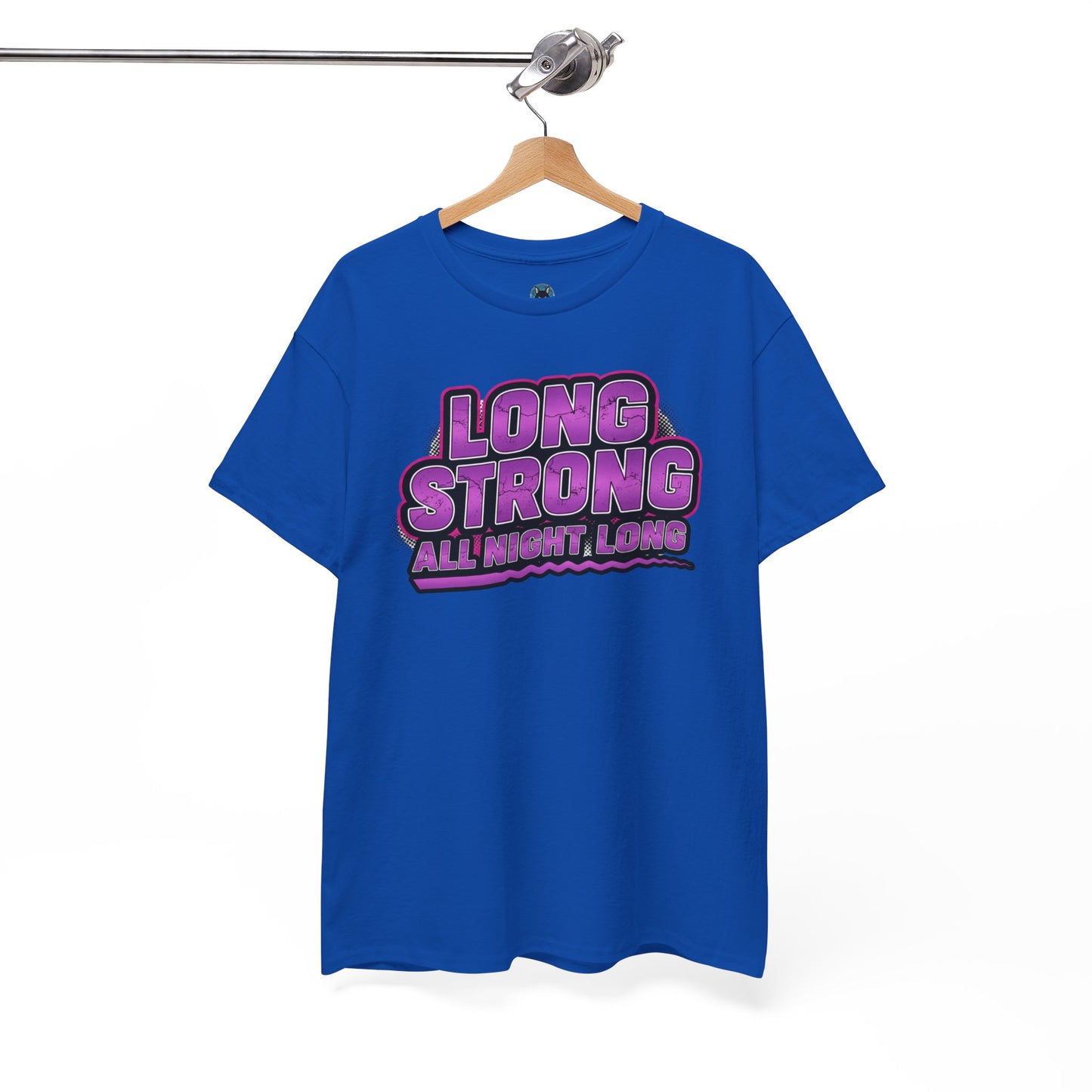 Unisex - Long Strong All Night Long T-Shirt
