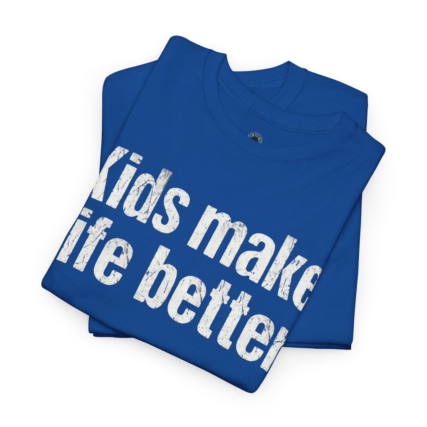 Kids Make Life Better Shirt - Proud Parent Gift - Family Love Tee - Wholesome Quote Top - Positive Mom Dad Apparel