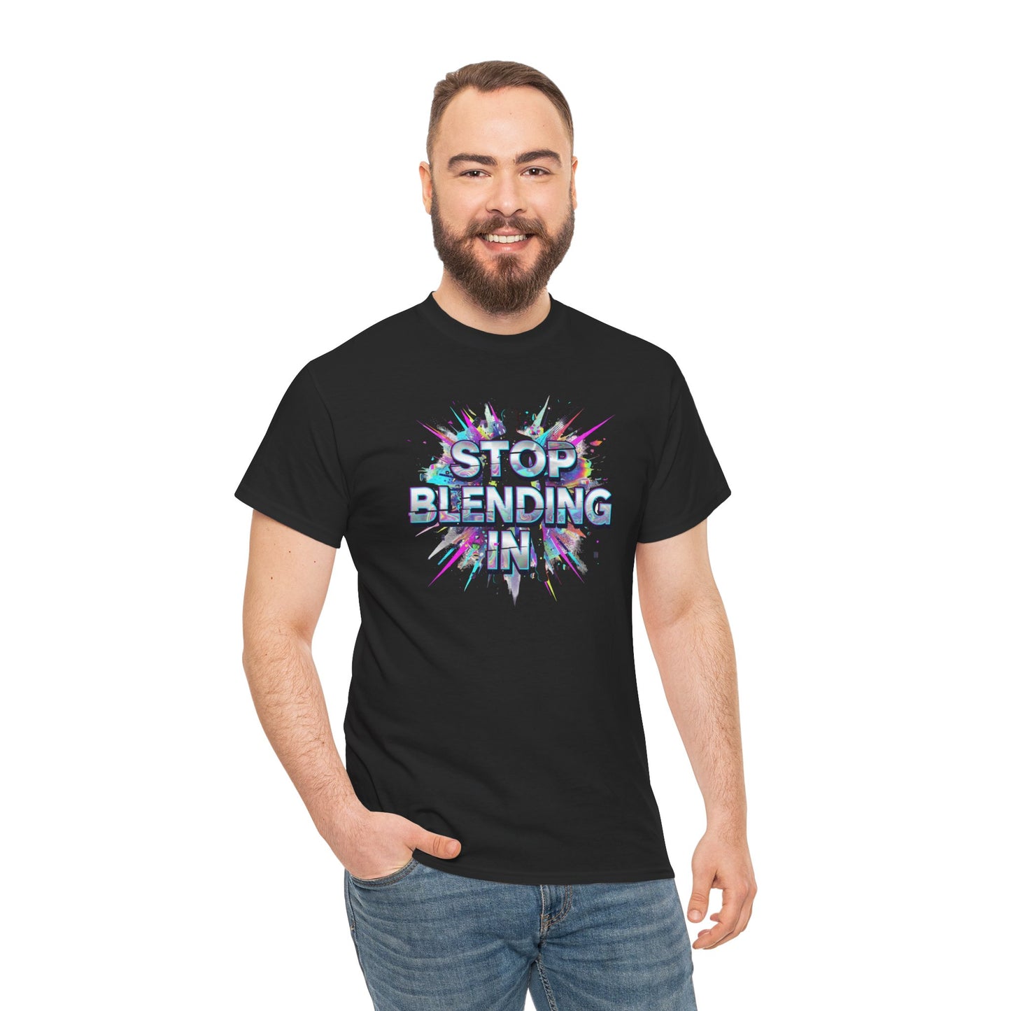 Stop Blending In T-Shirt