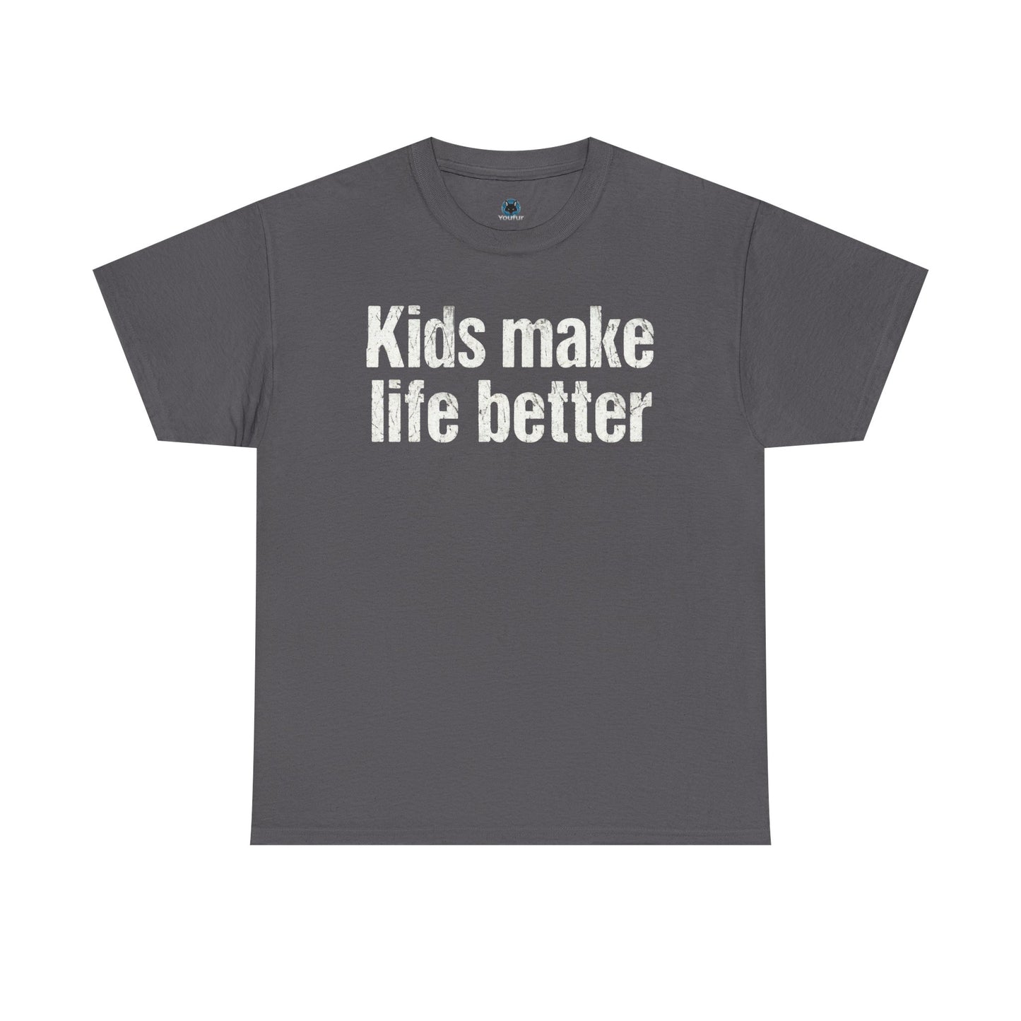 Kids Make Life Better Shirt - Proud Parent Gift - Family Love Tee - Wholesome Quote Top - Positive Mom Dad Apparel