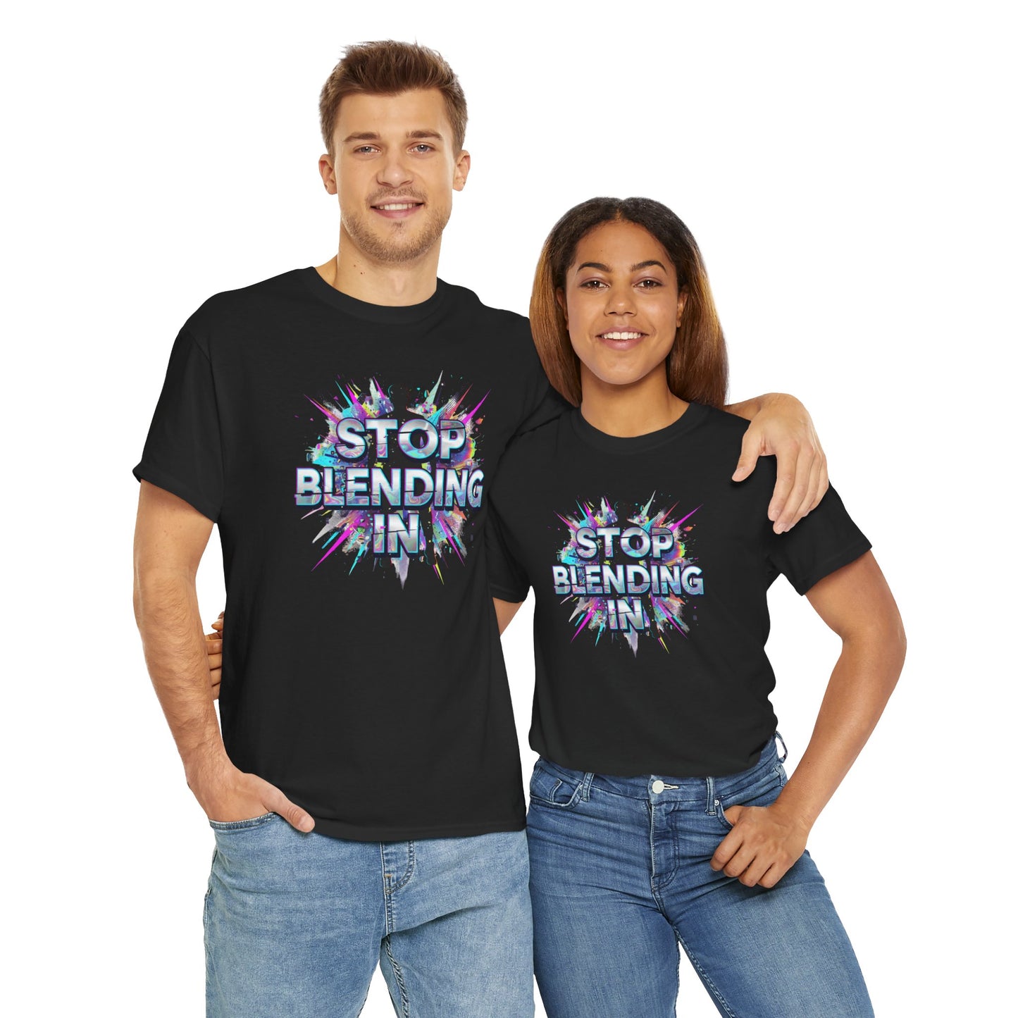 Stop Blending In T-Shirt