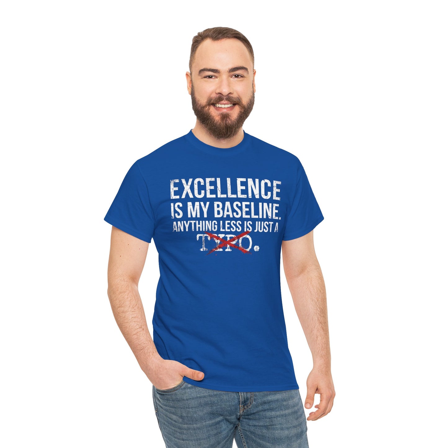 Excellence Is My Baseline Tee- Funny Perfectionist Shirt - Motivational Hustle Tee - Excellence Quote- Entrepreneur Gift Office Humor