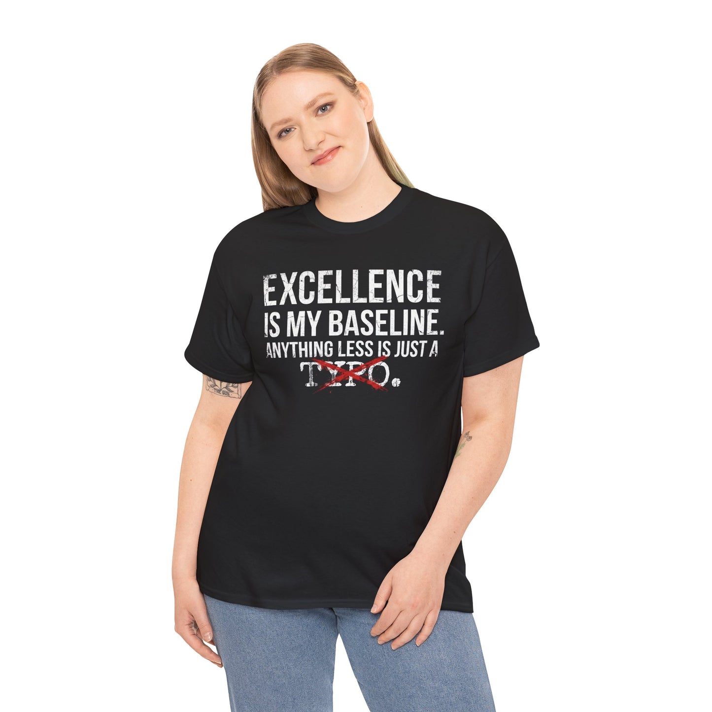 Excellence Is My Baseline Tee- Funny Perfectionist Shirt - Motivational Hustle Tee - Excellence Quote- Entrepreneur Gift Office Humor