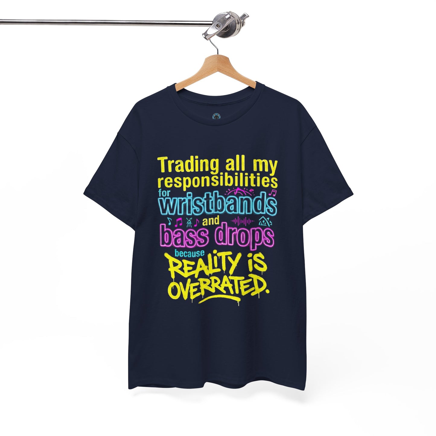 Reality Is Overrated graphic T-Shirt - Funny EDM Rave Shirt- Bass Head - Festival Gear- Dubstep Lover Gift - Neon Concert Party Tee