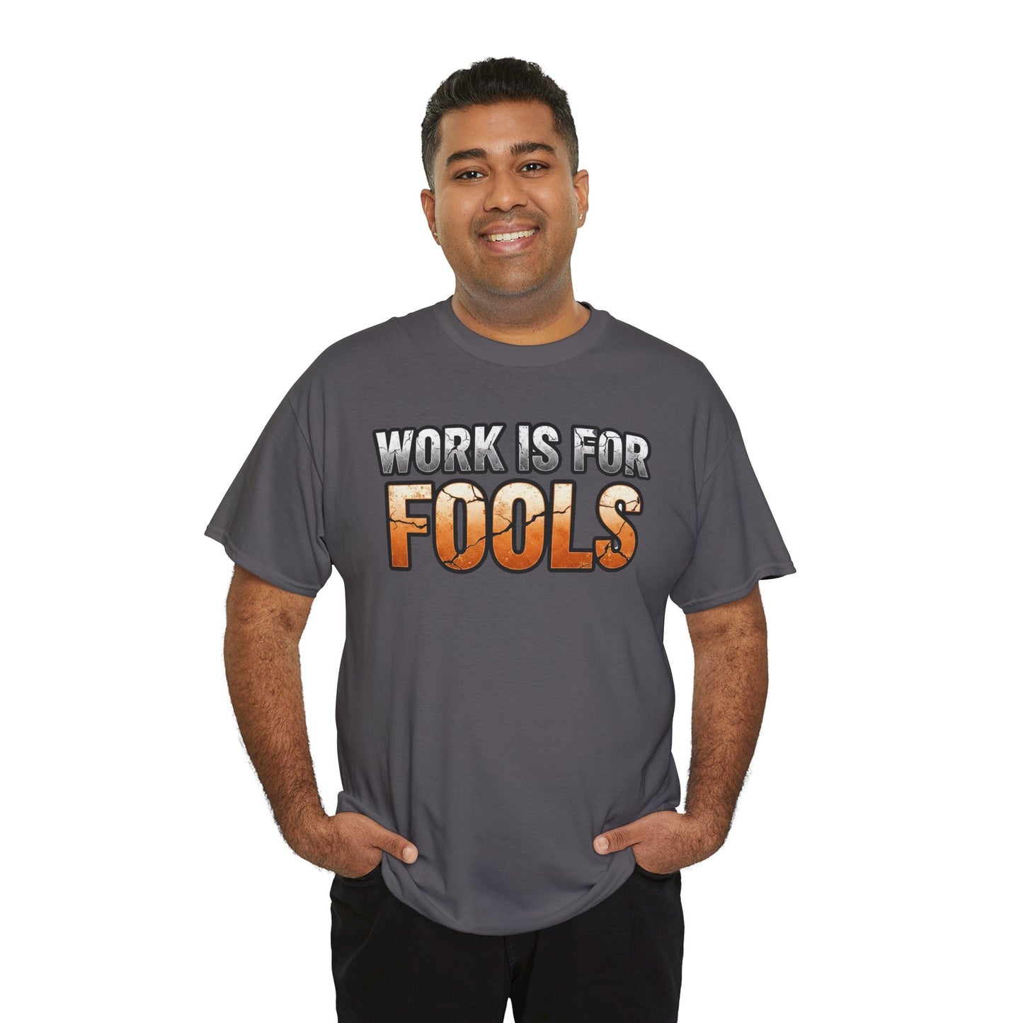 Work is for Fools Unisex T-Shirt