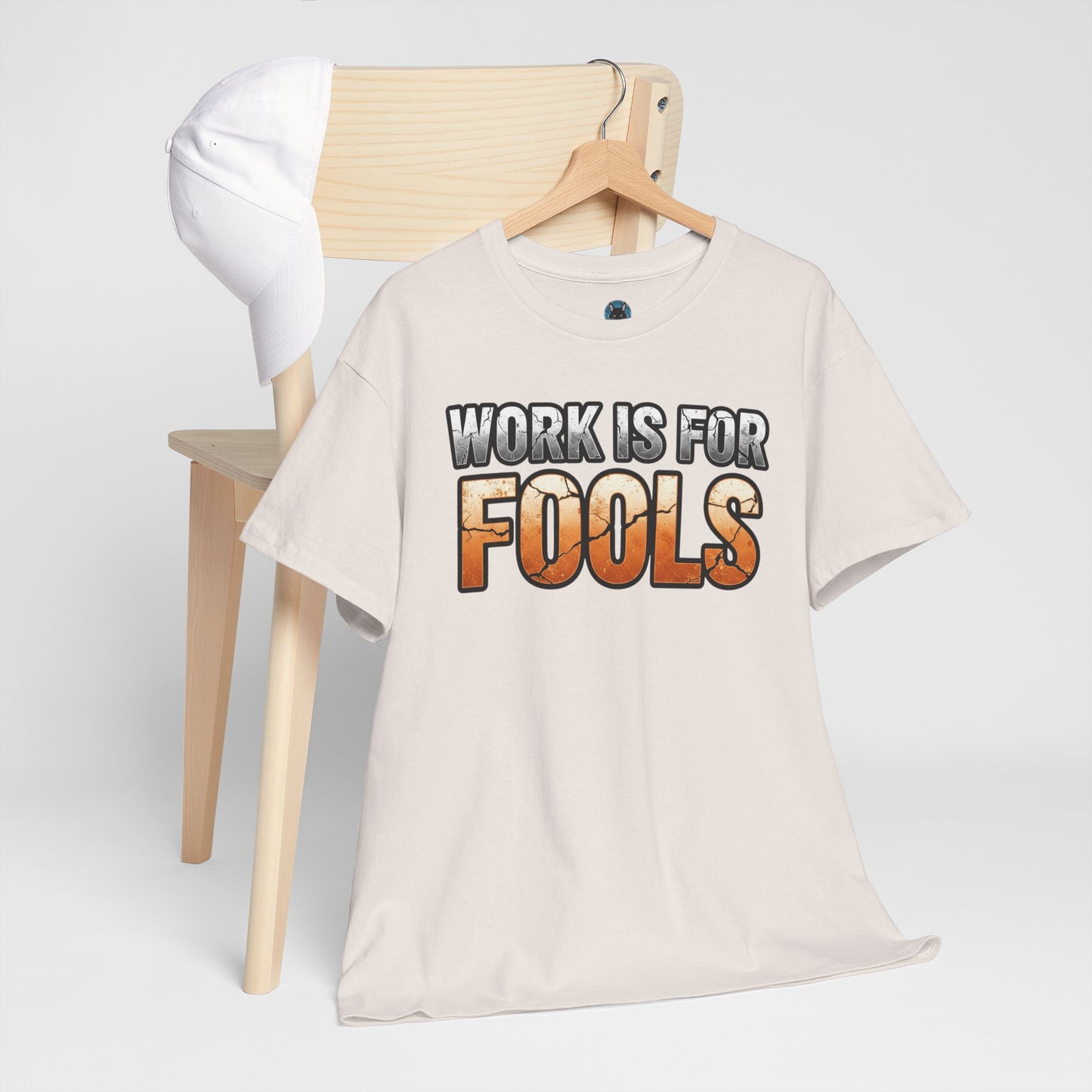 Work is for Fools Unisex T-Shirt