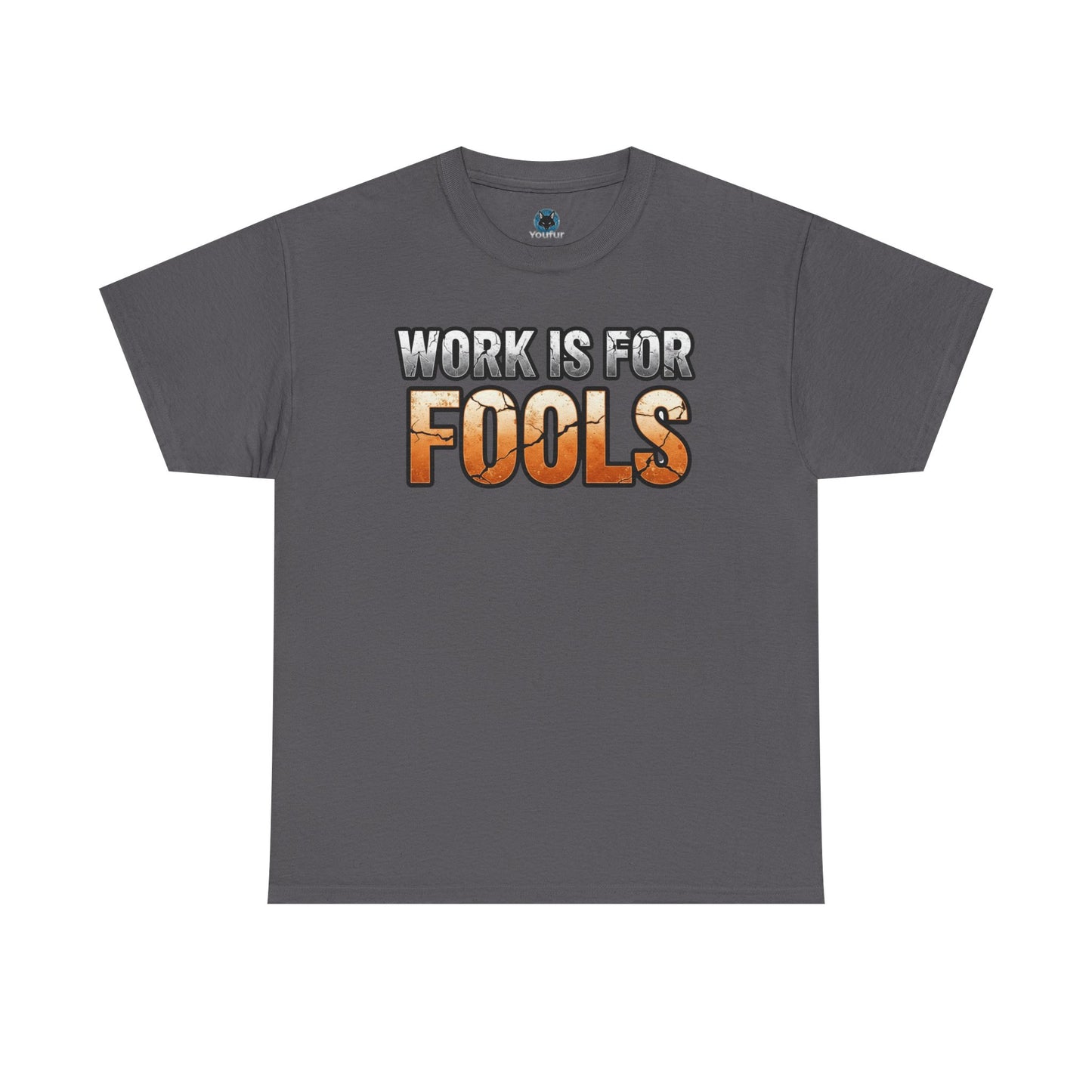 Work is for Fools Unisex T-Shirt