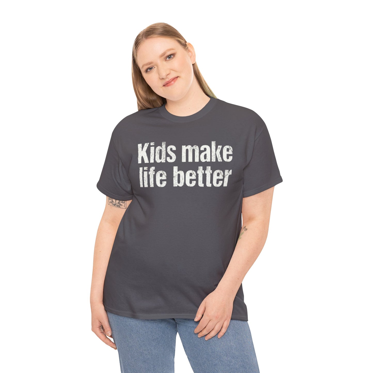 Kids Make Life Better Shirt - Proud Parent Gift - Family Love Tee - Wholesome Quote Top - Positive Mom Dad Apparel