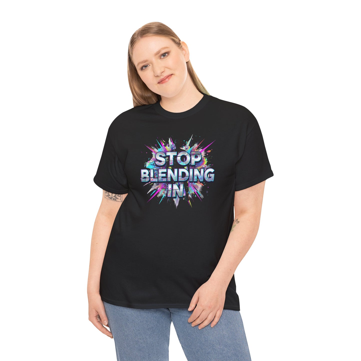 Stop Blending In T-Shirt