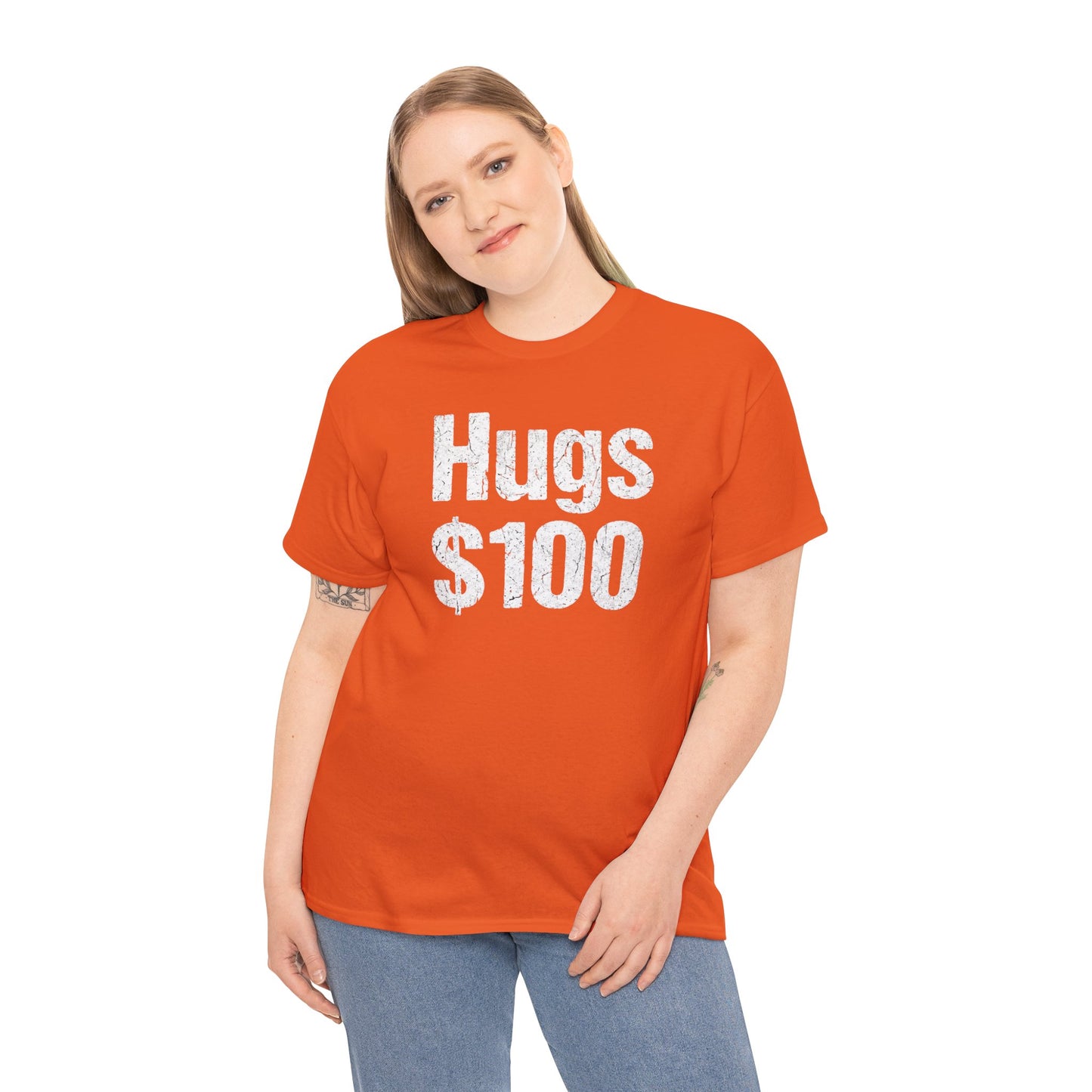 Hugs 100 Dollars - Funny Sarcastic Shirt - Novelty Hugs Tee - Expensive Hugs Gift - Humorous Graphic Top
