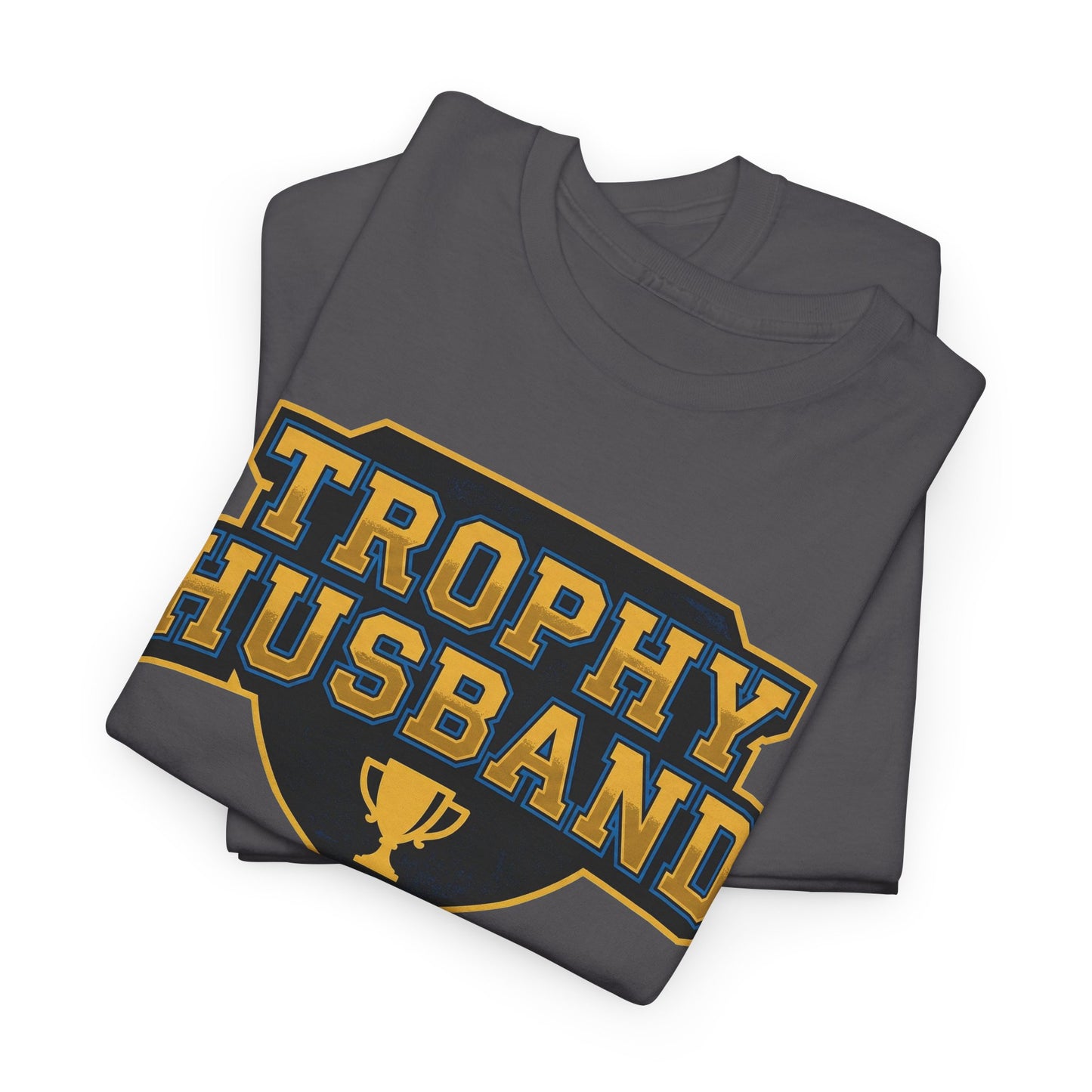 Trophy Husband Shirt - Funny Anniversary Gift For Him - Mens Graphic Tee - Novelty Gag Present - Gift For Hubby
