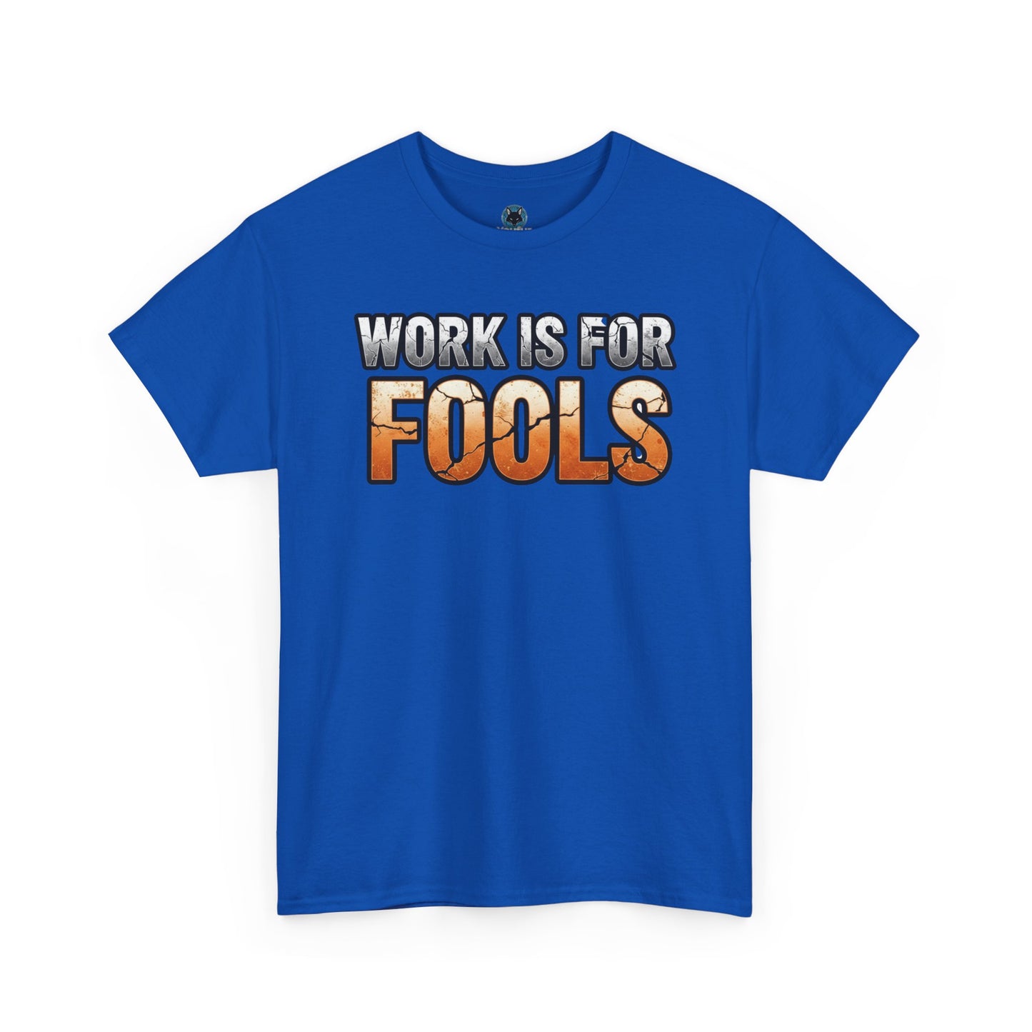Work is for Fools Unisex T-Shirt