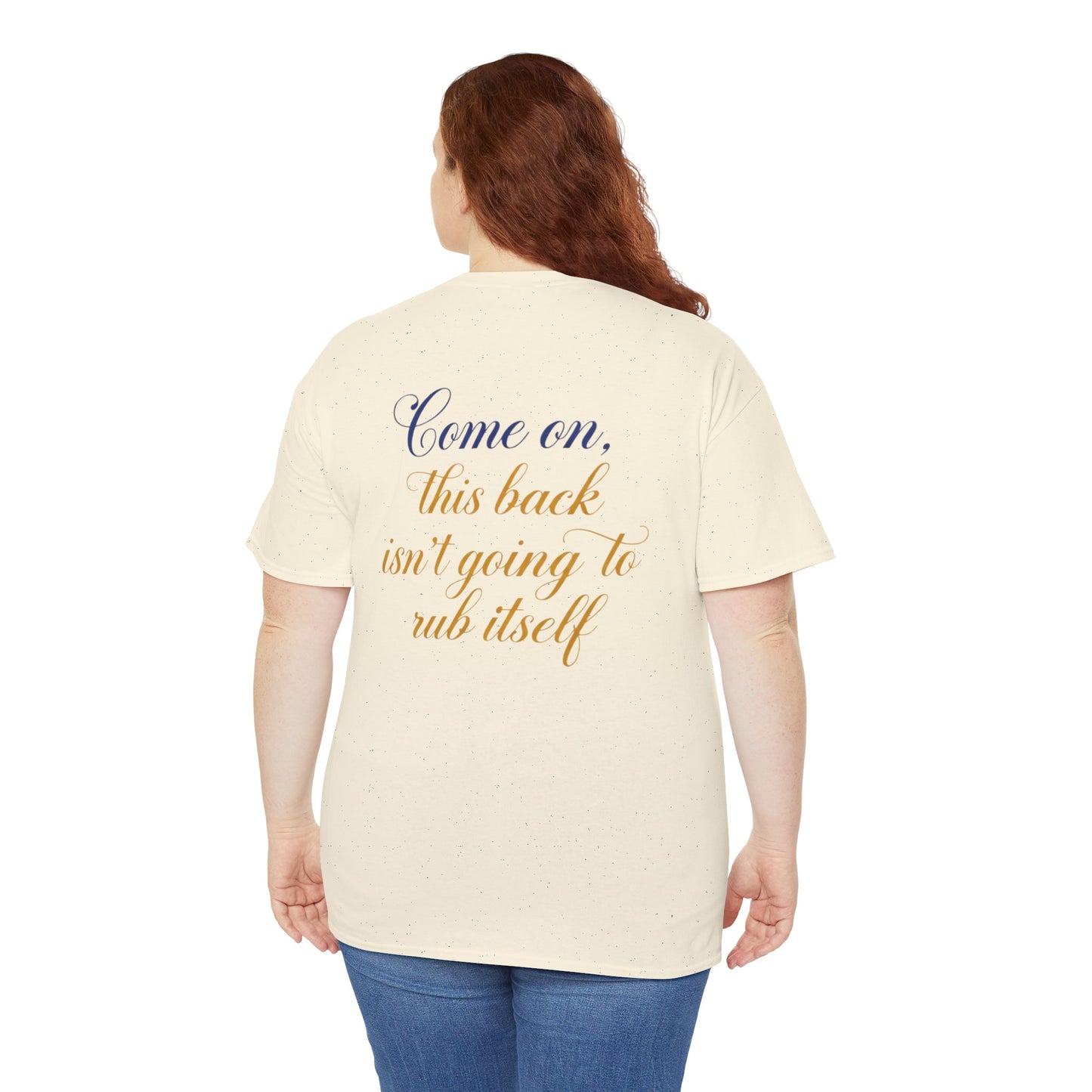 This Back Isn't Going to Rub Itself T-Shirt - Funny Back Rub Shirt -  Massage Joke Tee - Cheeky Couple Gift - Novelty Quote Top