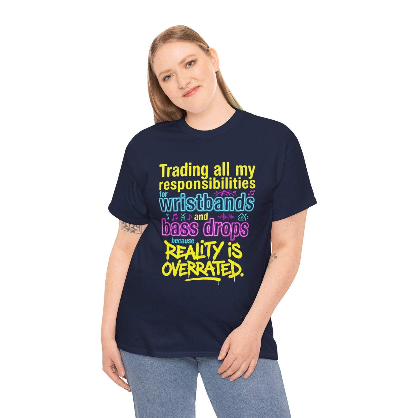 Reality Is Overrated graphic T-Shirt - Funny EDM Rave Shirt- Bass Head - Festival Gear- Dubstep Lover Gift - Neon Concert Party Tee