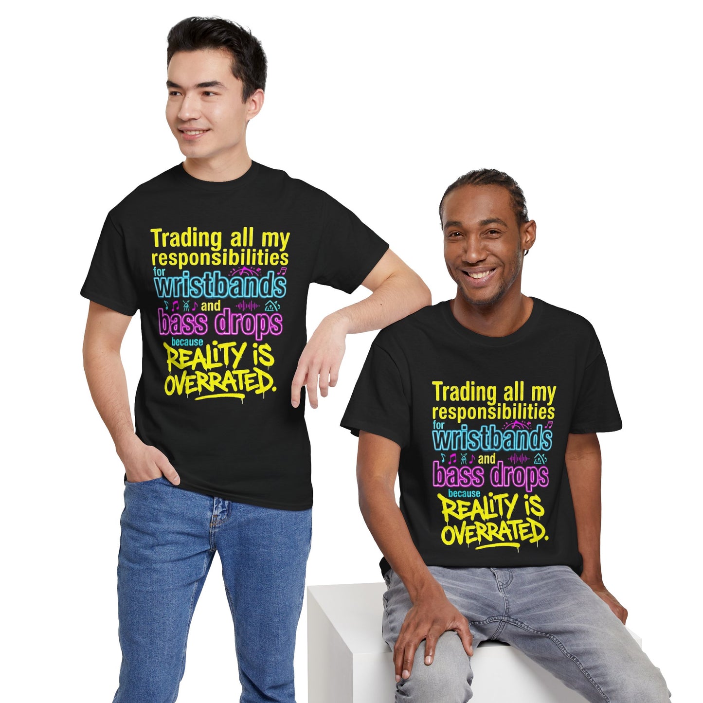 Reality Is Overrated graphic T-Shirt - Funny EDM Rave Shirt- Bass Head - Festival Gear- Dubstep Lover Gift - Neon Concert Party Tee