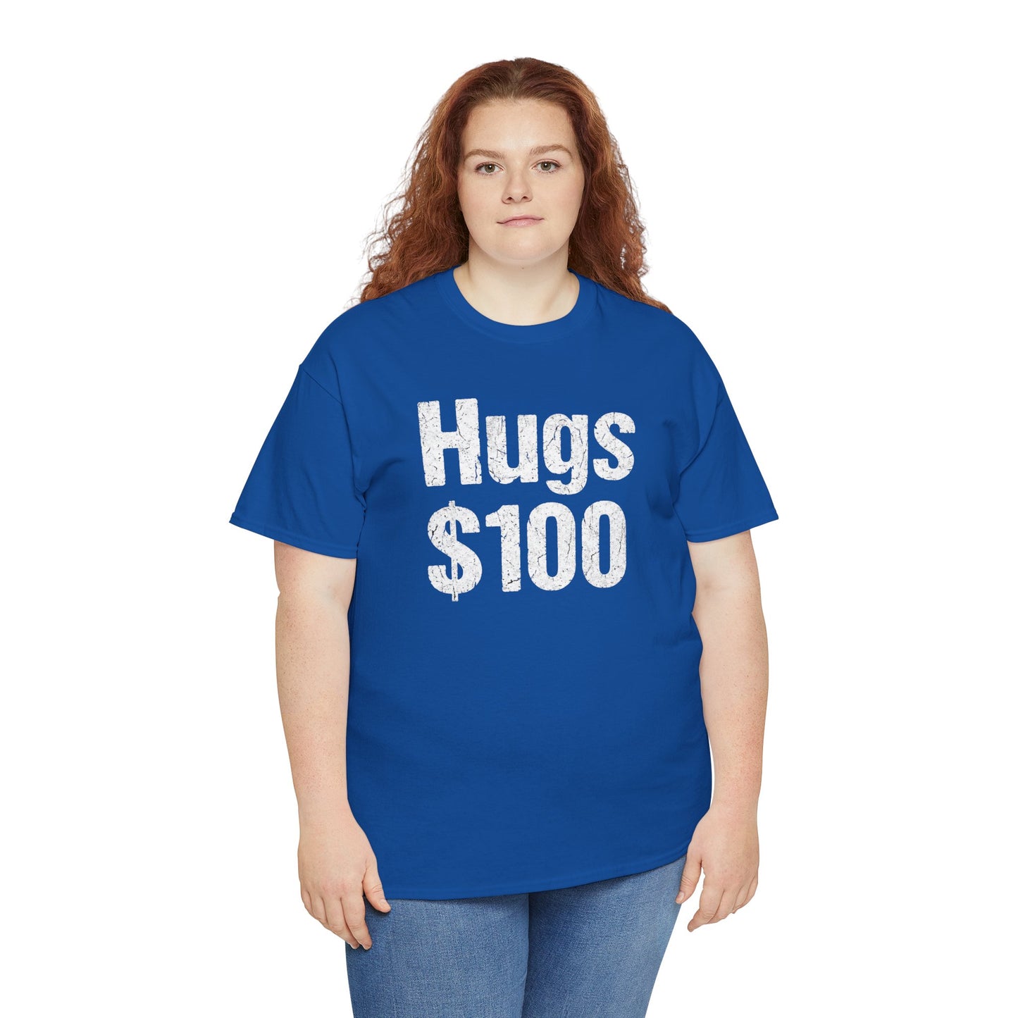 Hugs 100 Dollars - Funny Sarcastic Shirt - Novelty Hugs Tee - Expensive Hugs Gift - Humorous Graphic Top