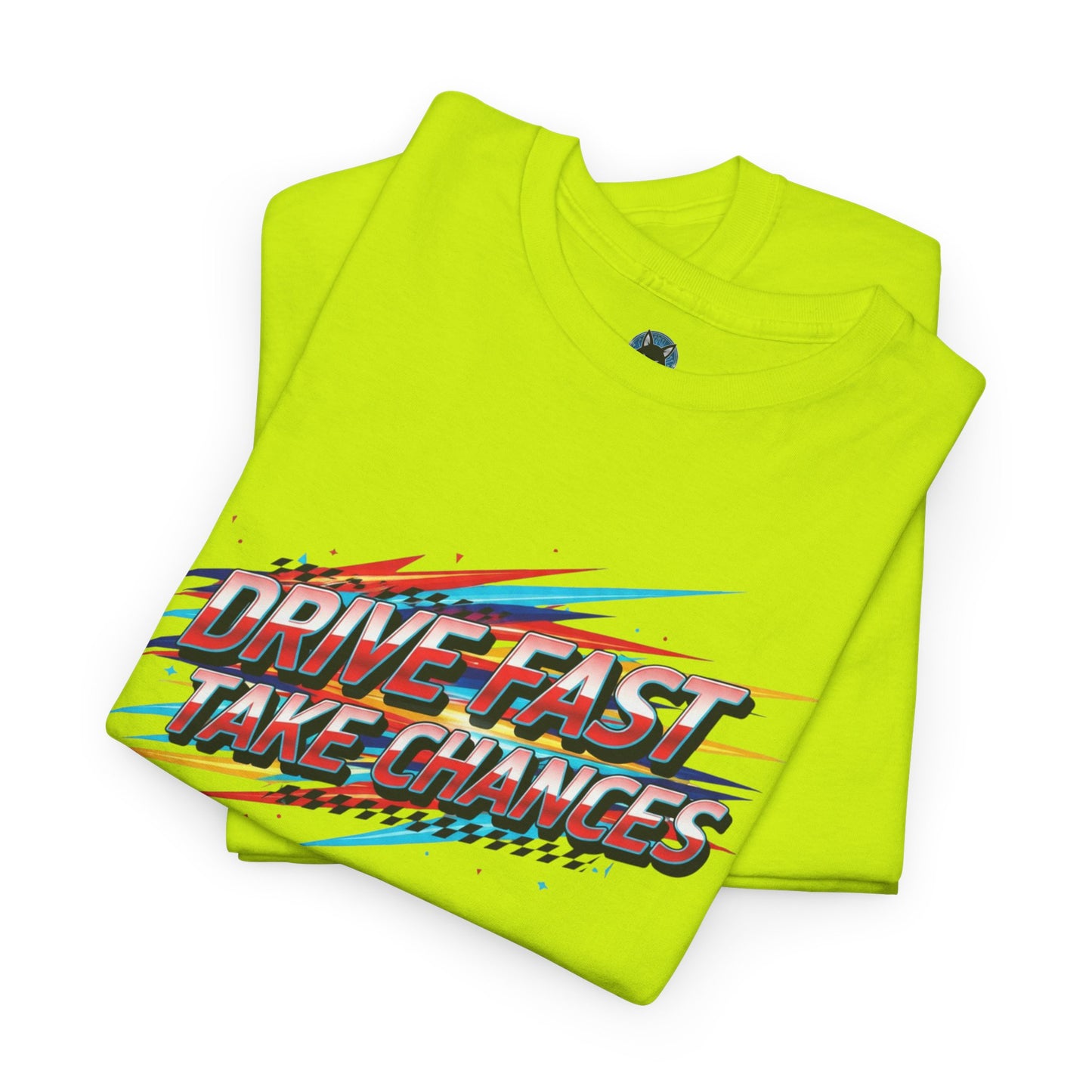 Drive Fast Take Chances T-Shirt