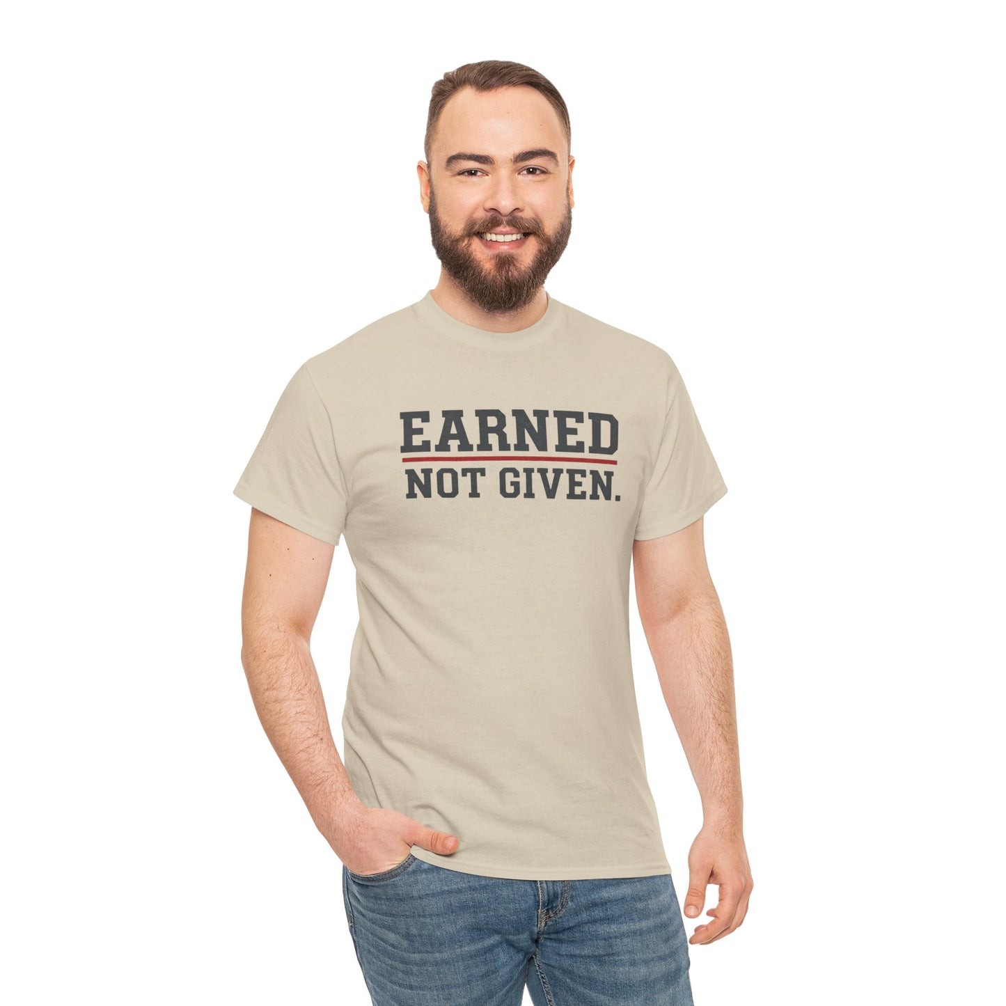 Earned Not Given Shirt - Motivational Gym Tee - Hustle Grind Apparel - Fitness Lover Gift - Inspirational Quote Top