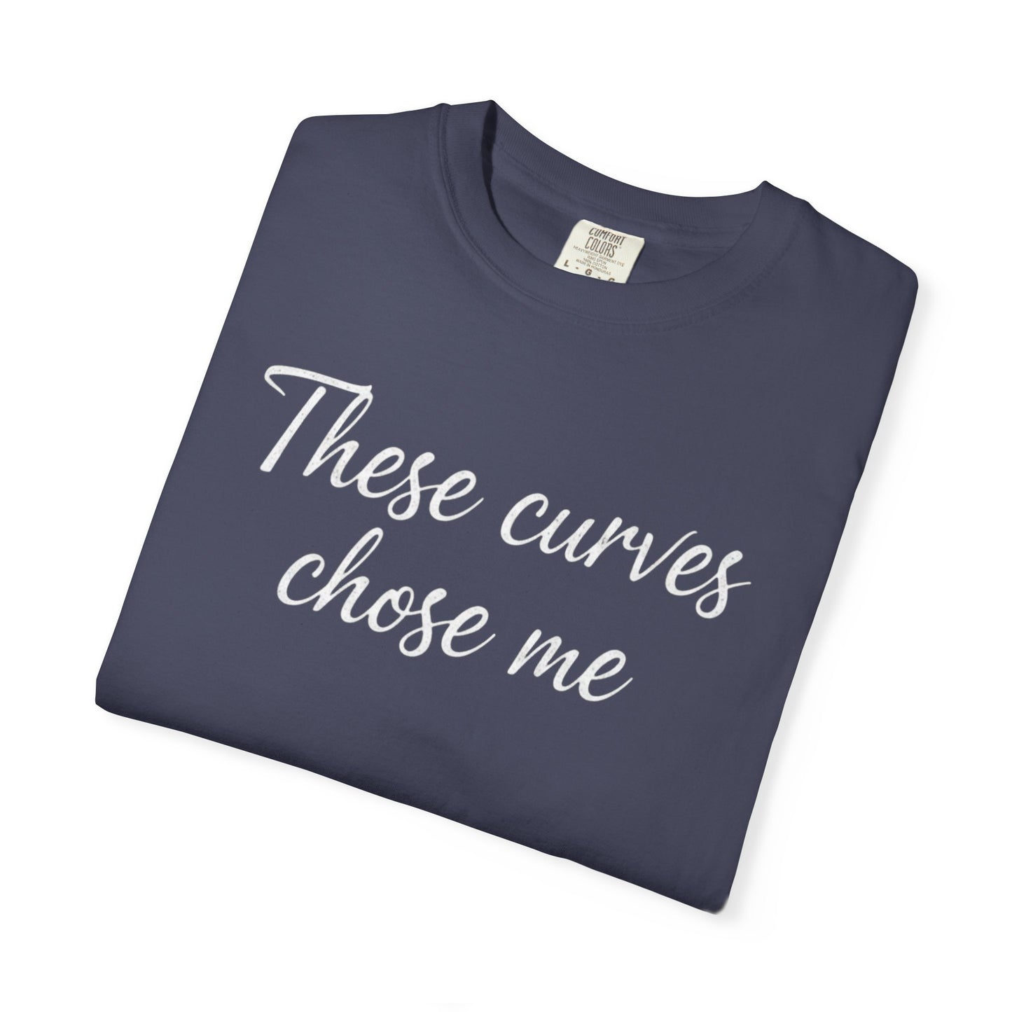 These Curves Chose Me T-Shirt | Script Typography Tee