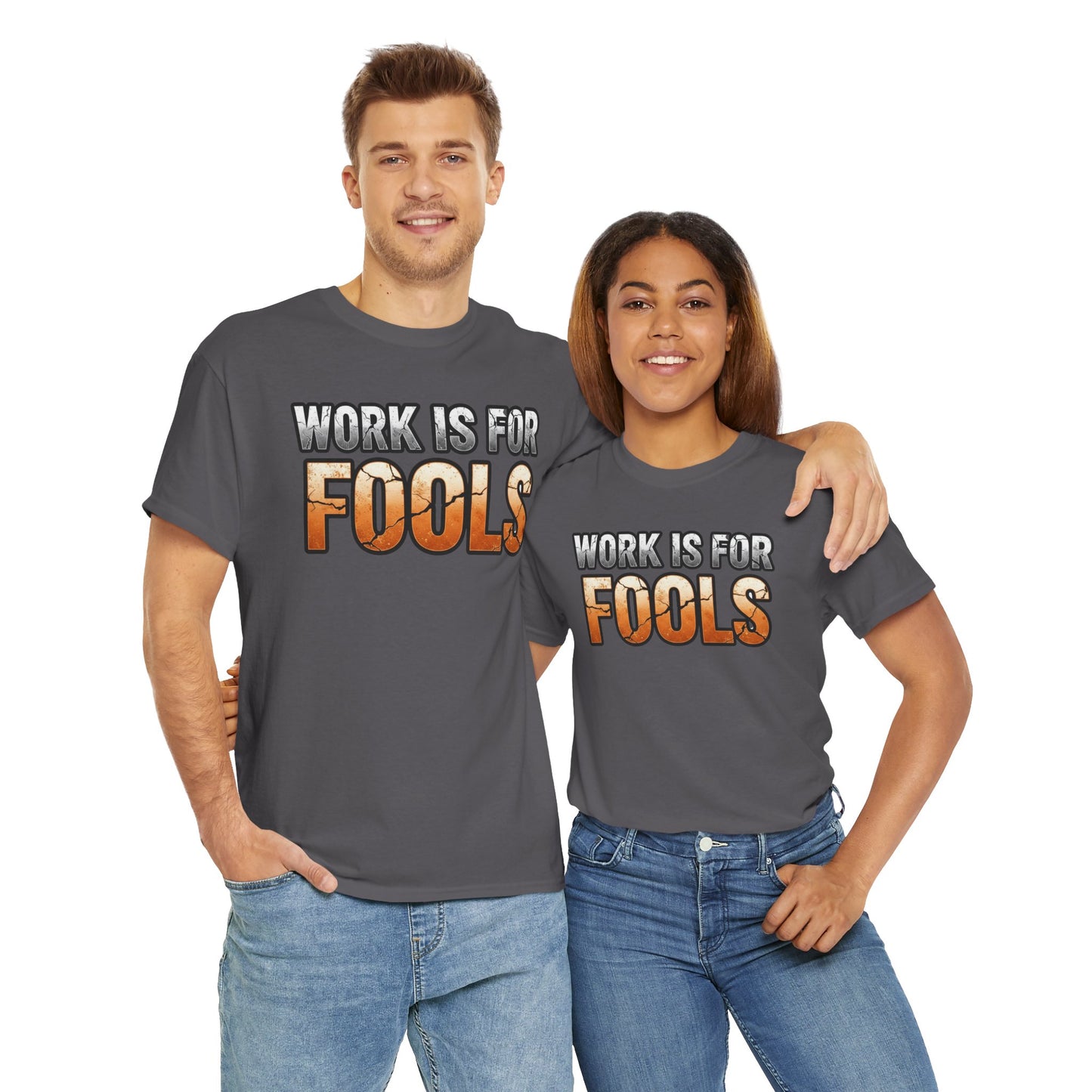 Work is for Fools Unisex T-Shirt