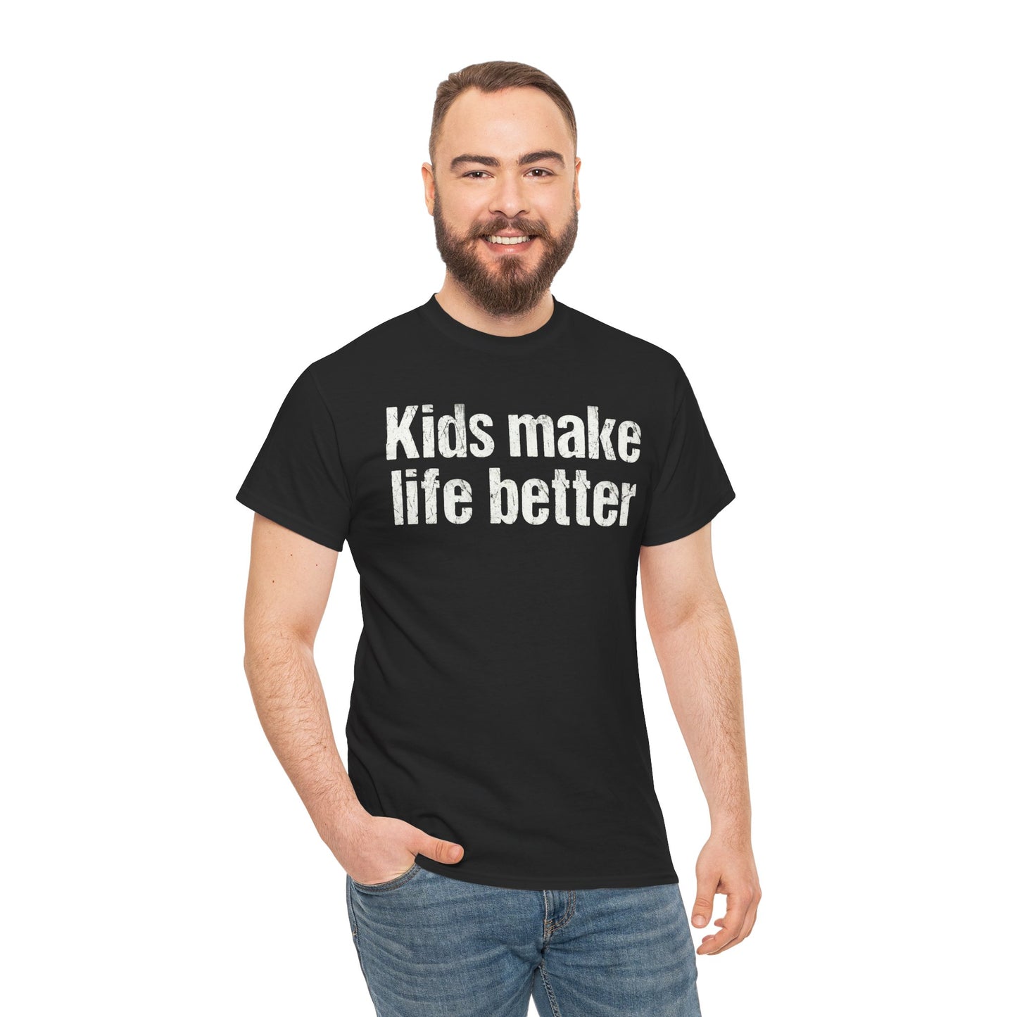 Kids Make Life Better Shirt - Proud Parent Gift - Family Love Tee - Wholesome Quote Top - Positive Mom Dad Apparel