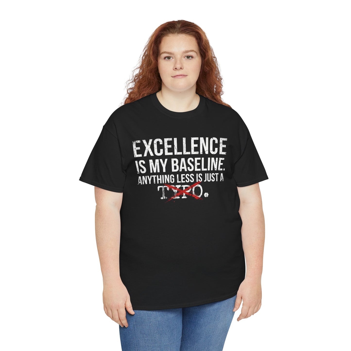 Excellence Is My Baseline Tee- Funny Perfectionist Shirt - Motivational Hustle Tee - Excellence Quote- Entrepreneur Gift Office Humor