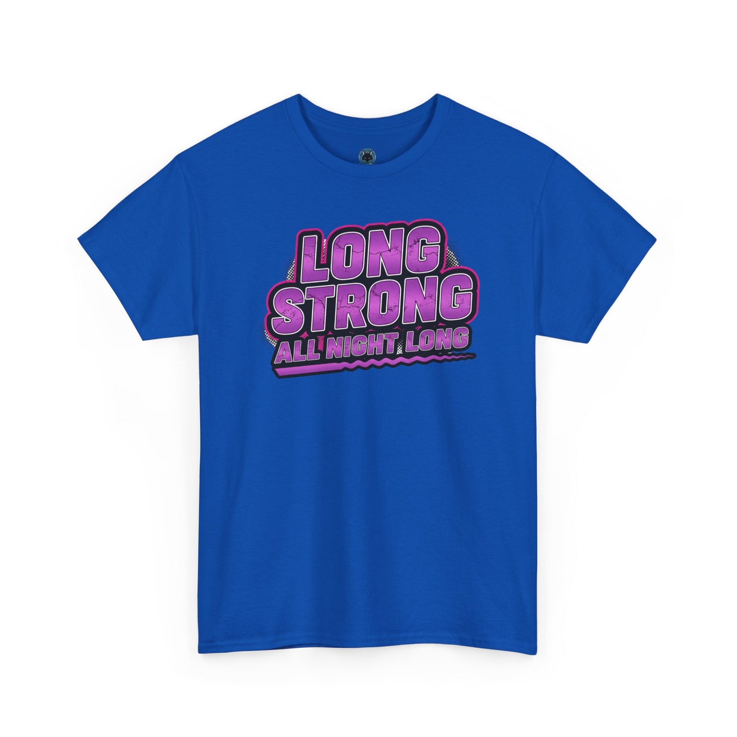 Unisex - Long Strong All Night Long T-Shirt