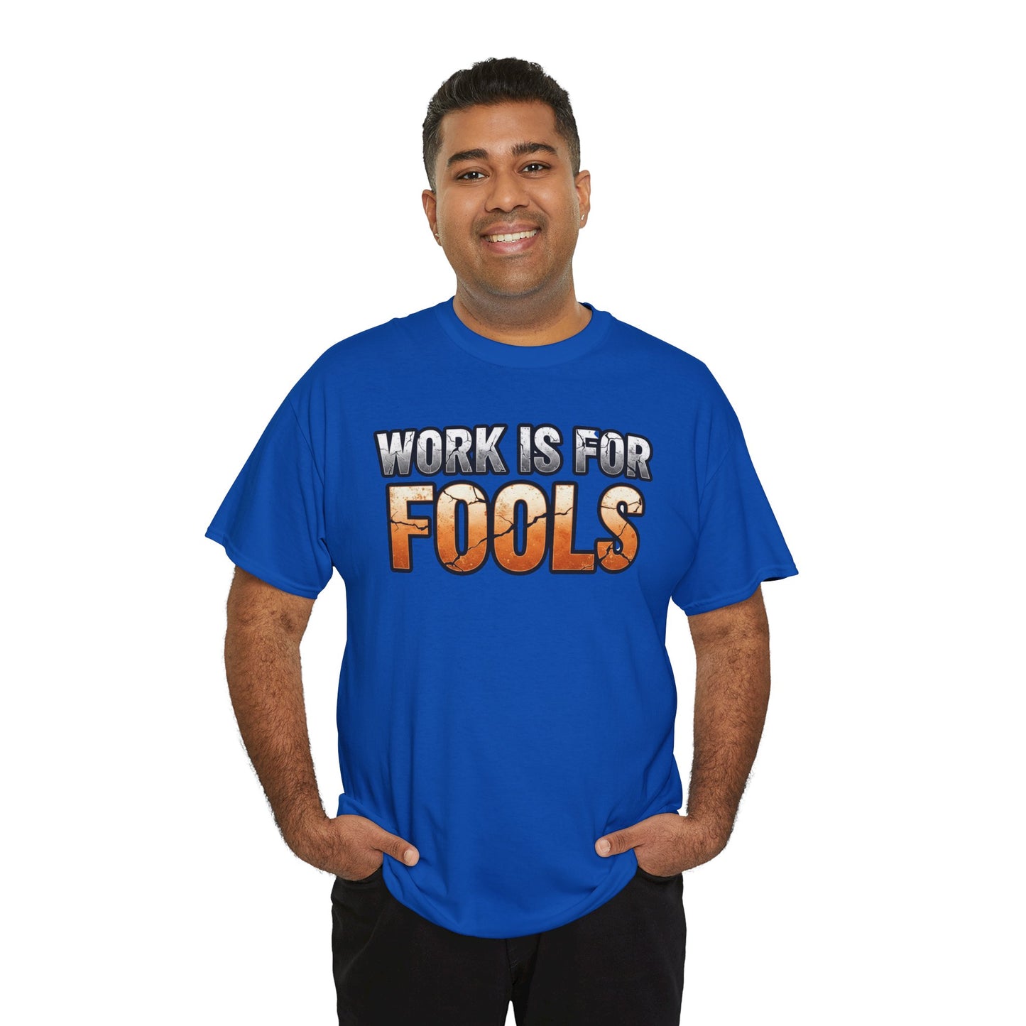 Work is for Fools Unisex T-Shirt