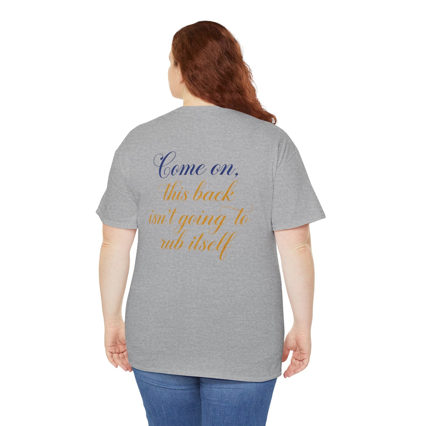 This Back Isn't Going to Rub Itself T-Shirt - Funny Back Rub Shirt -  Massage Joke Tee - Cheeky Couple Gift - Novelty Quote Top