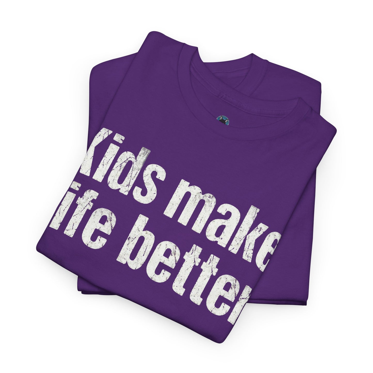 Kids Make Life Better Shirt - Proud Parent Gift - Family Love Tee - Wholesome Quote Top - Positive Mom Dad Apparel
