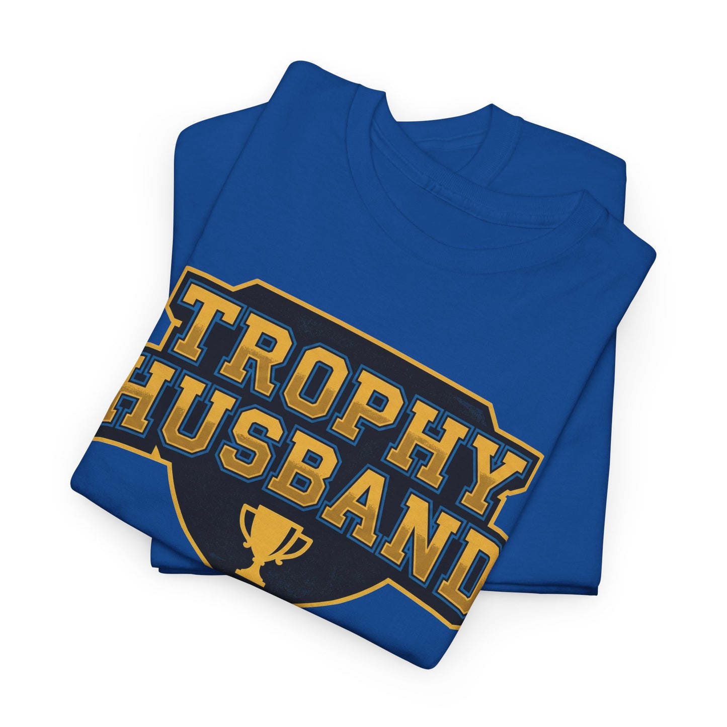 Trophy Husband Shirt - Funny Anniversary Gift For Him - Mens Graphic Tee - Novelty Gag Present - Gift For Hubby