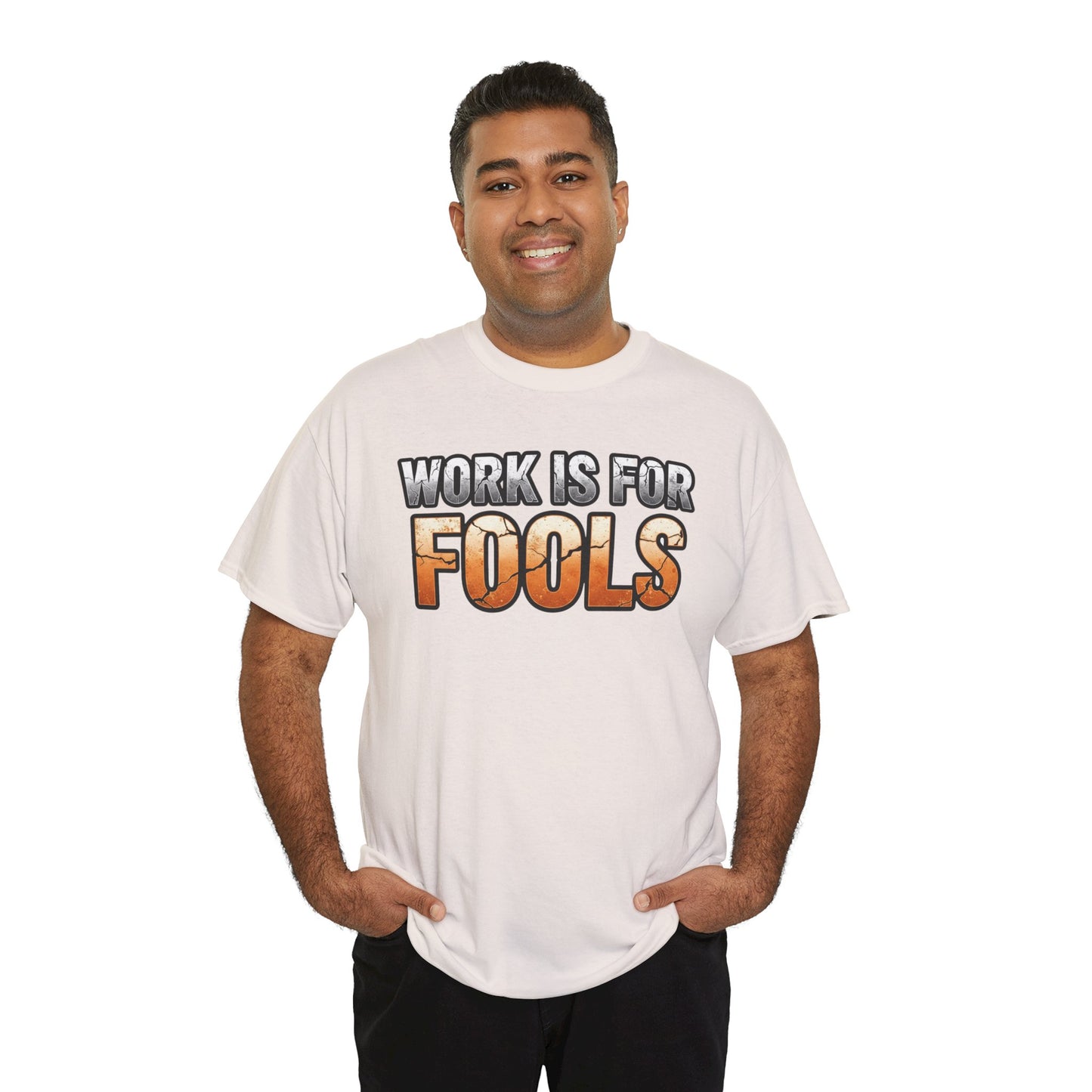 Work is for Fools Unisex T-Shirt