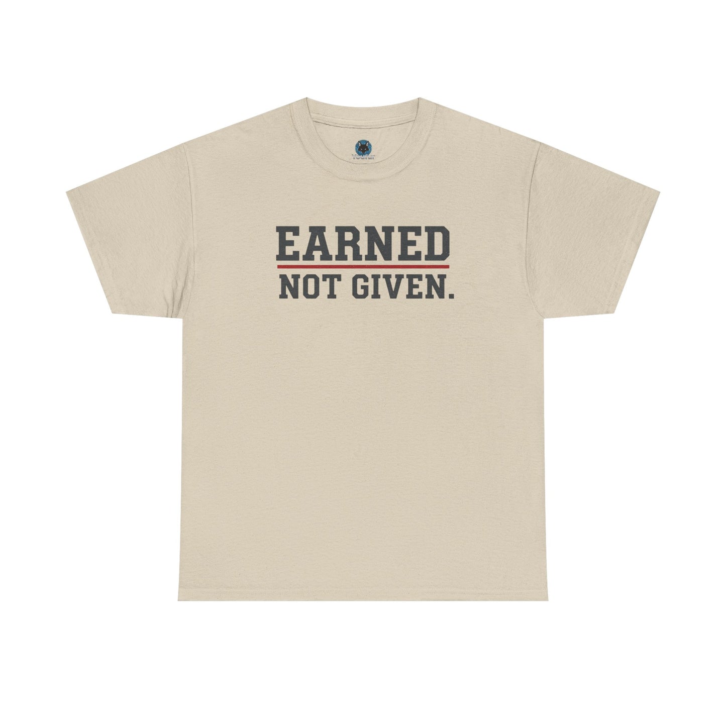 Earned Not Given Unisex - Motivational T-Shirt