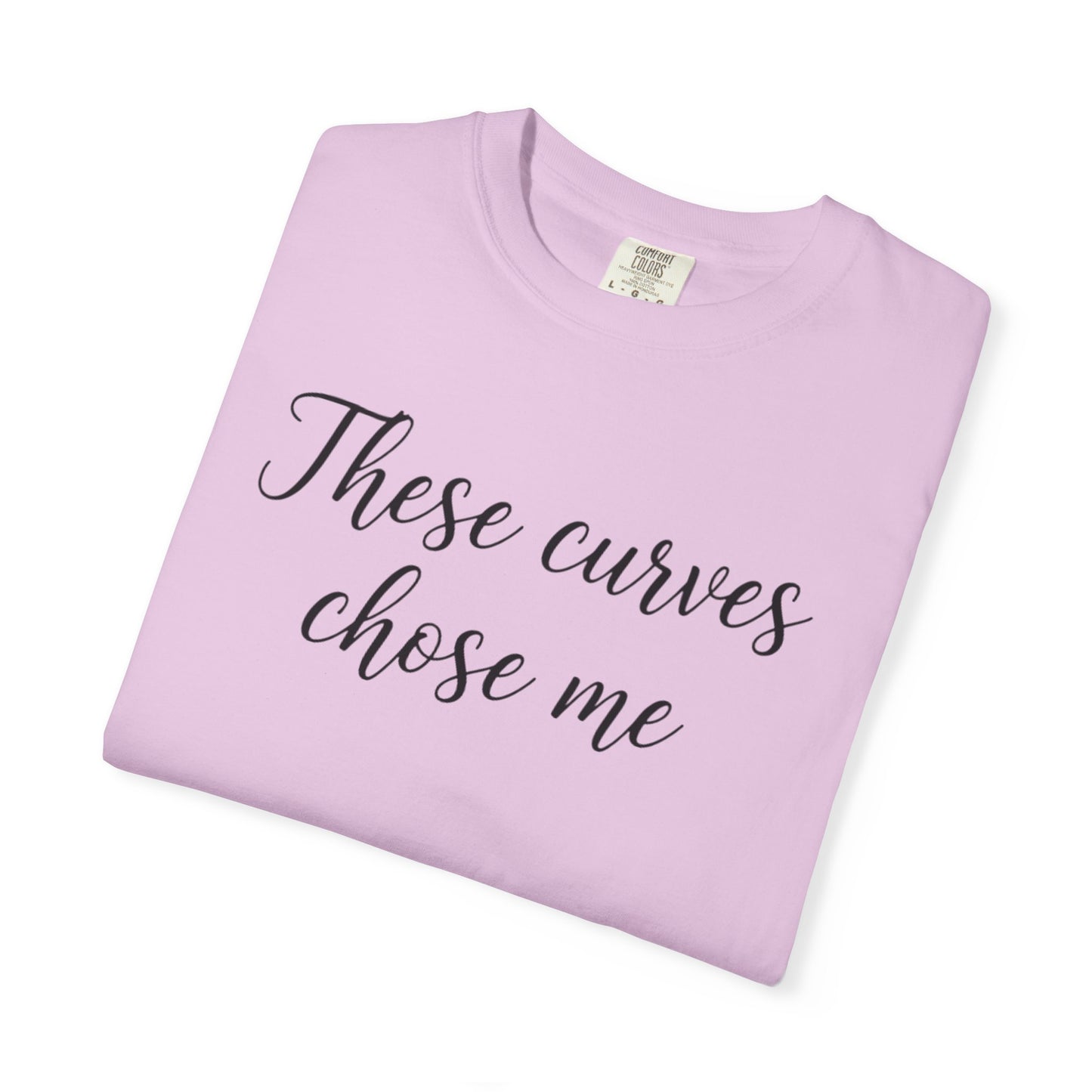 These Curves Chose Me T-Shirt | Script Typography Tee