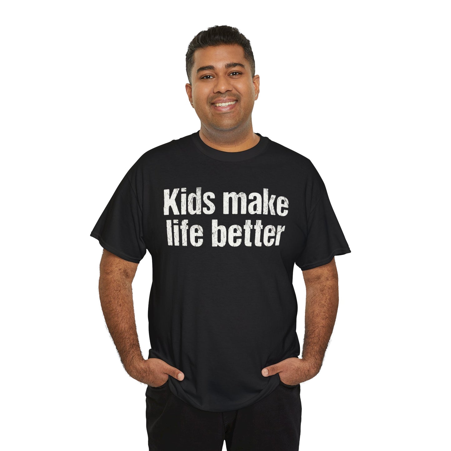 Kids Make Life Better Shirt - Proud Parent Gift - Family Love Tee - Wholesome Quote Top - Positive Mom Dad Apparel