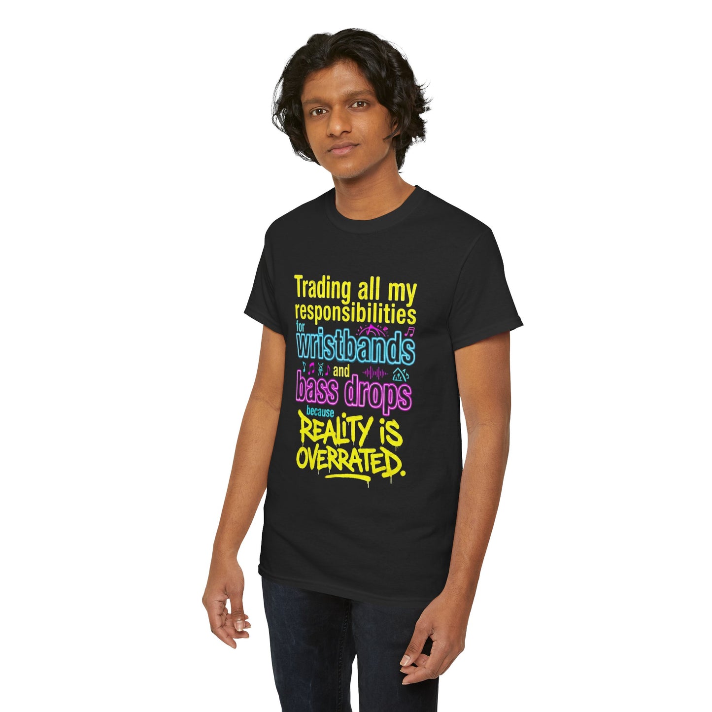 Reality Is Overrated graphic T-Shirt - Funny EDM Rave Shirt- Bass Head - Festival Gear- Dubstep Lover Gift - Neon Concert Party Tee