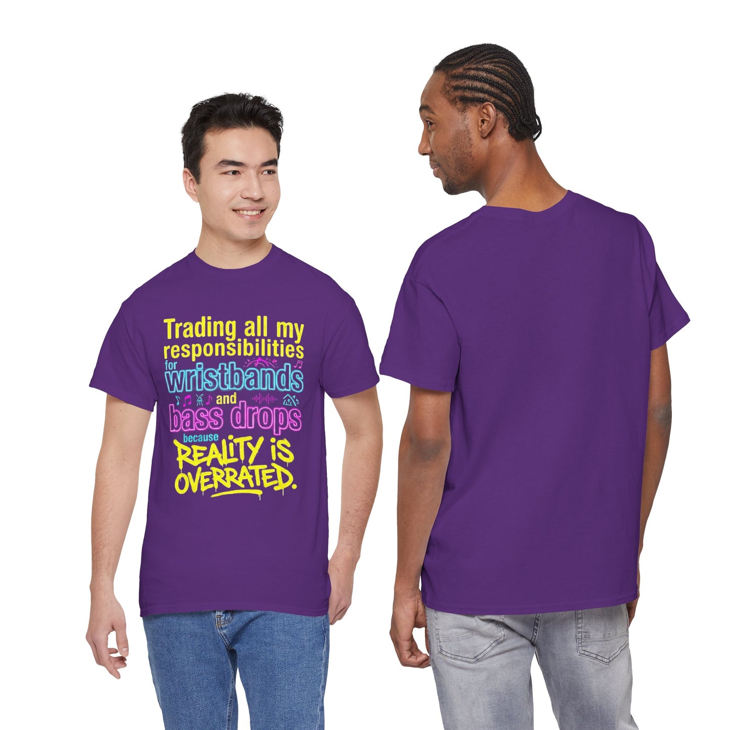 Reality Is Overrated graphic T-Shirt - Funny EDM Rave Shirt- Bass Head - Festival Gear- Dubstep Lover Gift - Neon Concert Party Tee