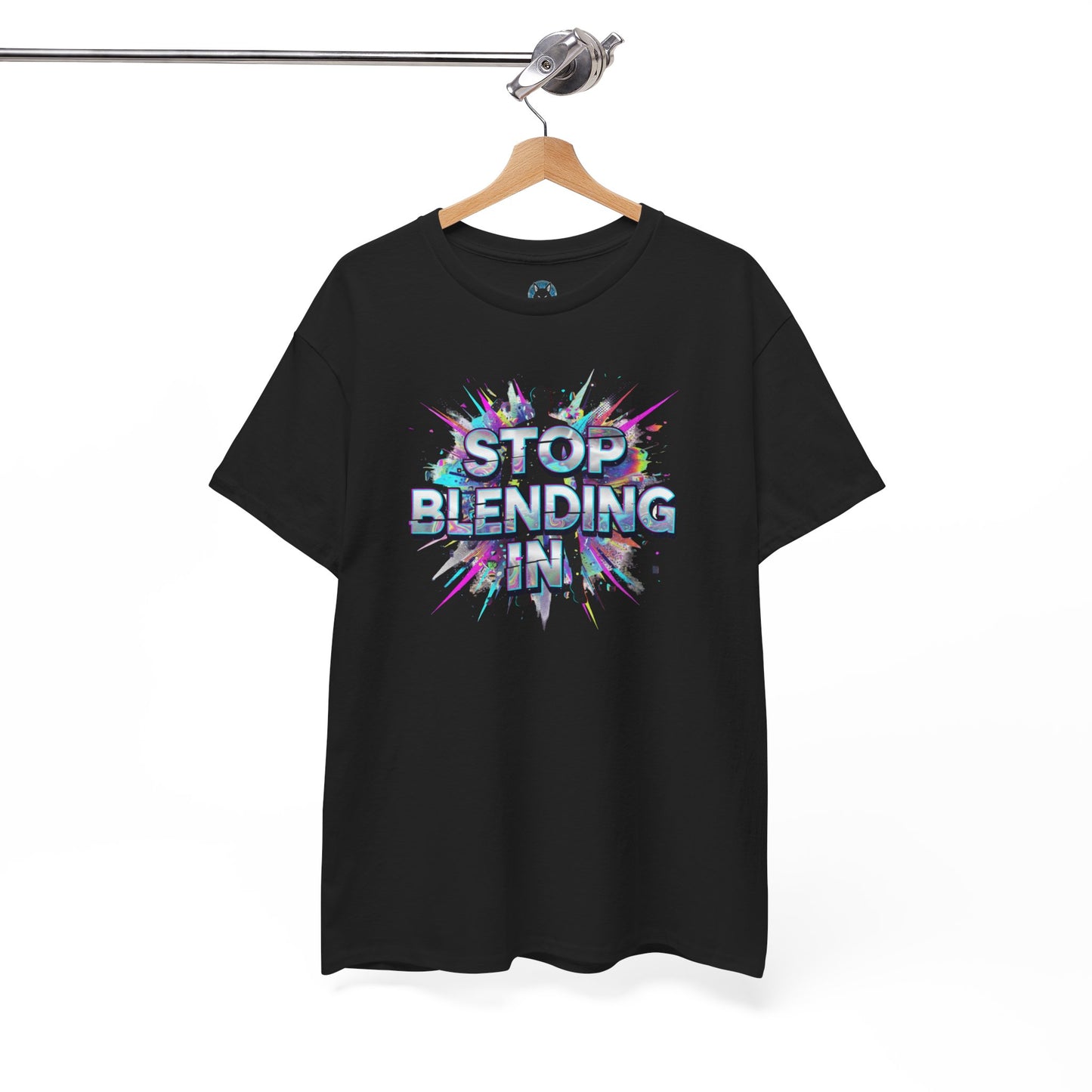 Stop Blending In T-Shirt