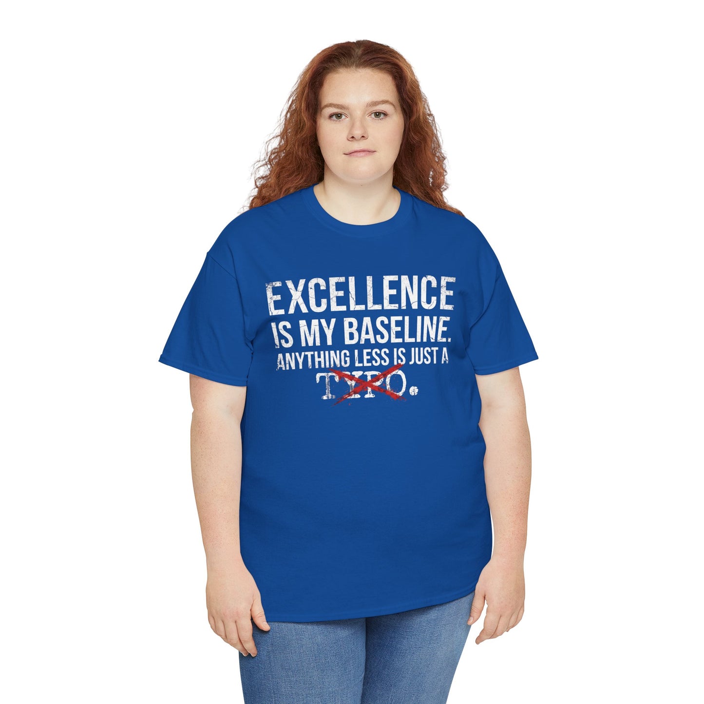 Excellence Is My Baseline Tee- Funny Perfectionist Shirt - Motivational Hustle Tee - Excellence Quote- Entrepreneur Gift Office Humor