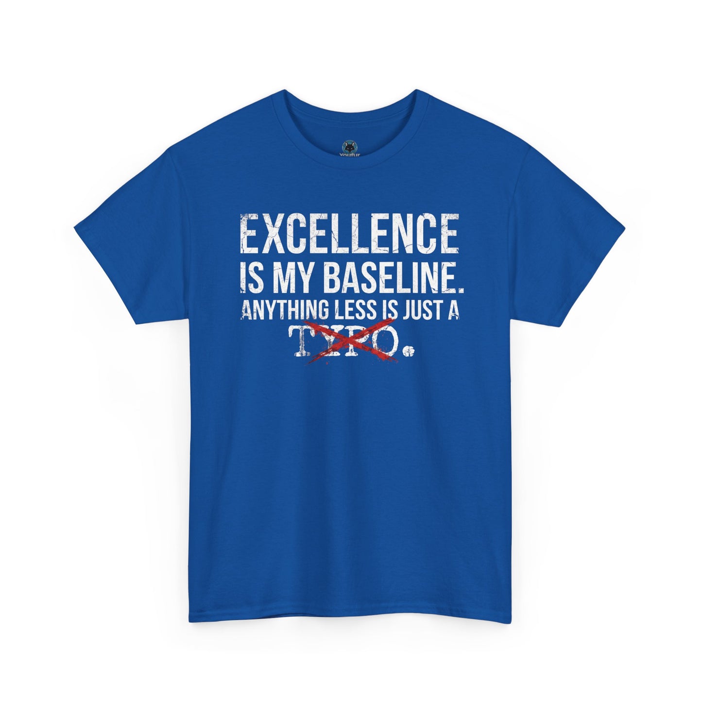 Excellence Is My Baseline Tee- Funny Perfectionist Shirt - Motivational Hustle Tee - Excellence Quote- Entrepreneur Gift Office Humor