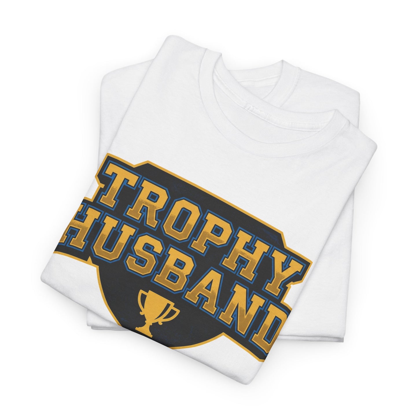 Trophy Husband Shirt - Funny Anniversary Gift For Him - Mens Graphic Tee - Novelty Gag Present - Gift For Hubby