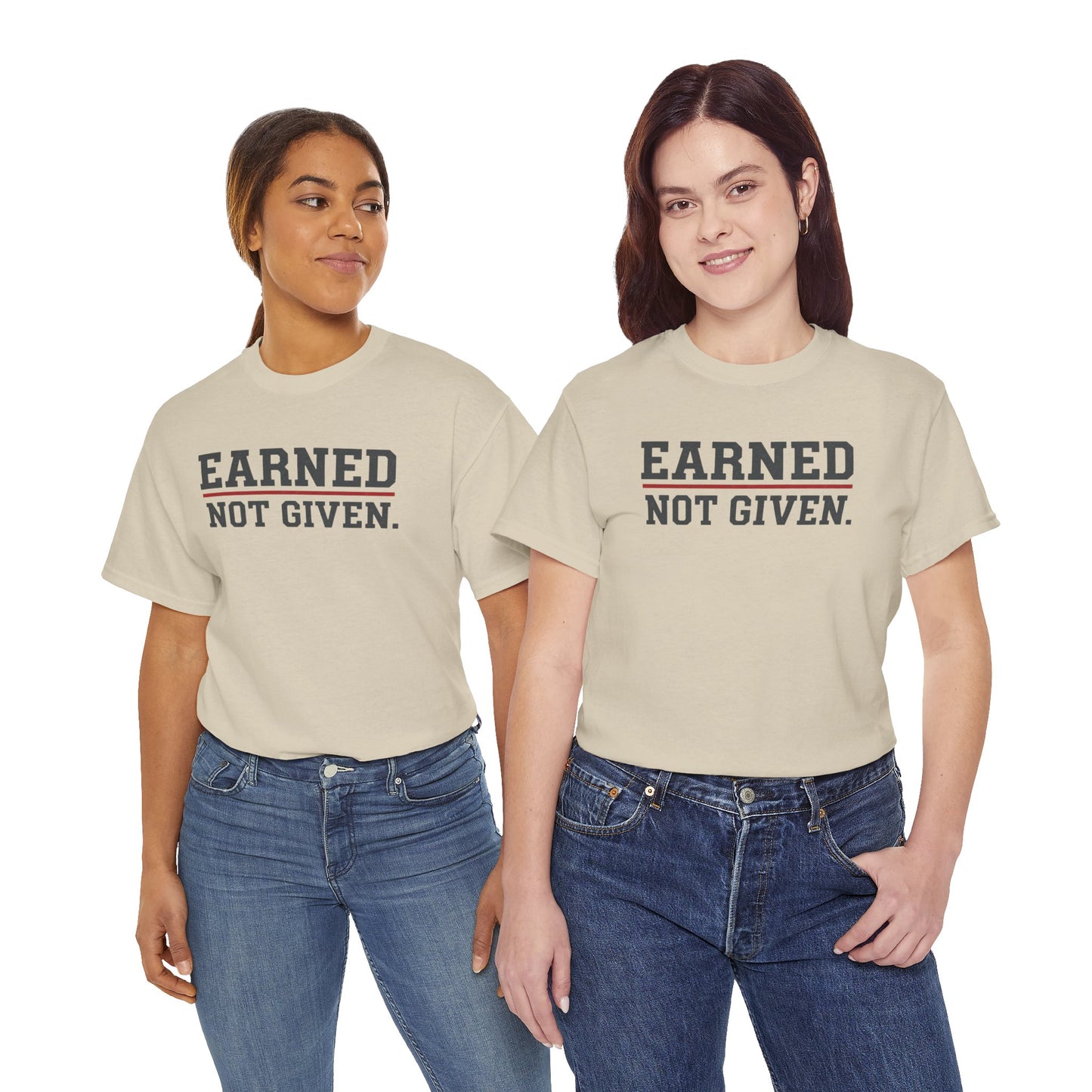 Earned Not Given Shirt - Motivational Gym Tee - Hustle Grind Apparel - Fitness Lover Gift - Inspirational Quote Top